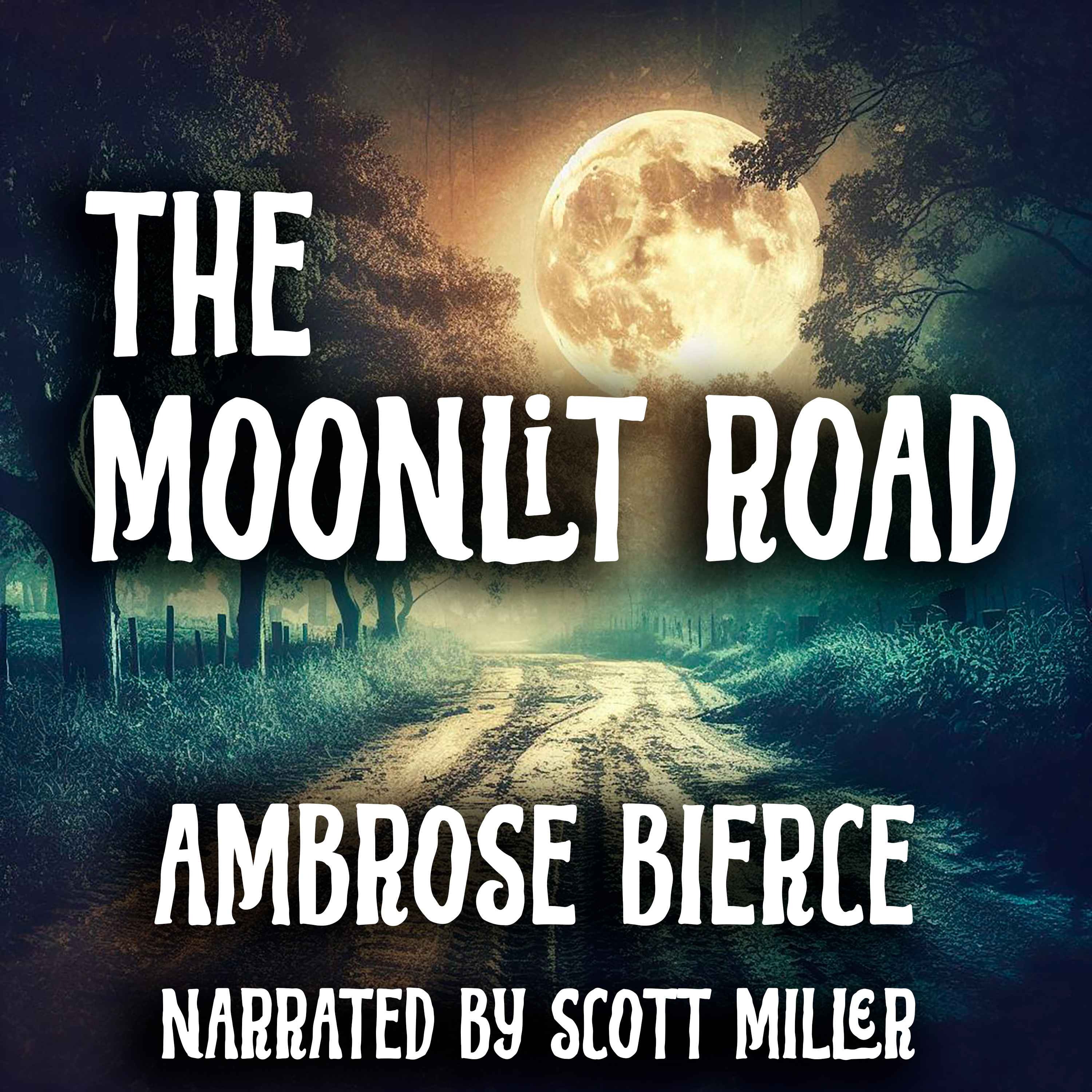 The Moonlit Road by Ambrose Bierce - Gothic Horror Story