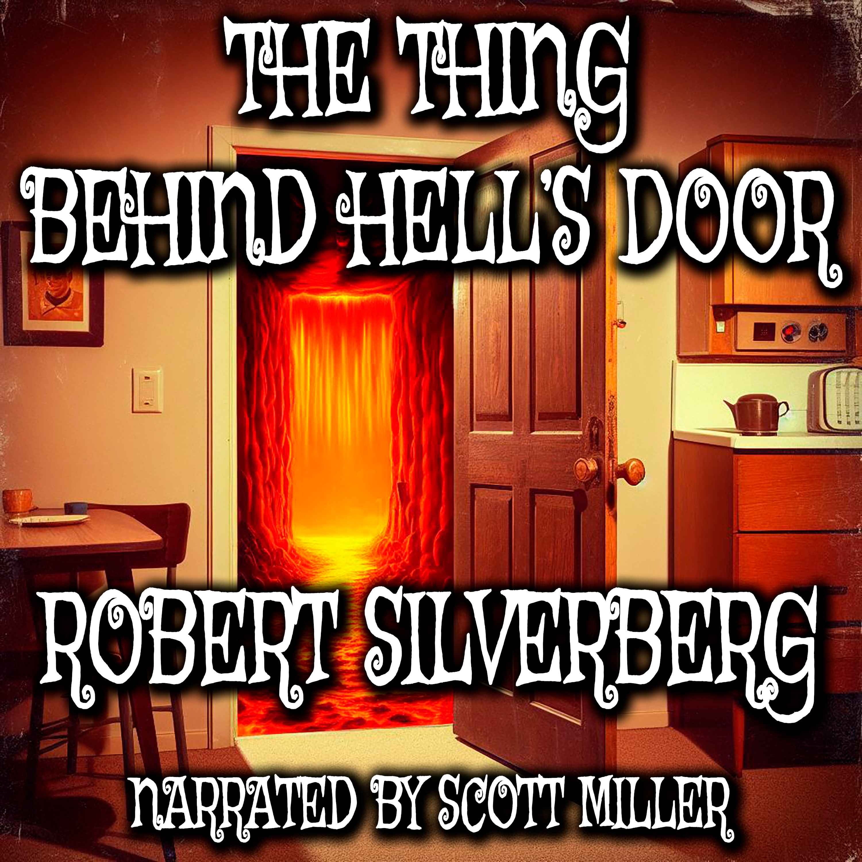 The Thing Behind Hell's Door by Robert Silverberg - Robert Silverberg Audiobook