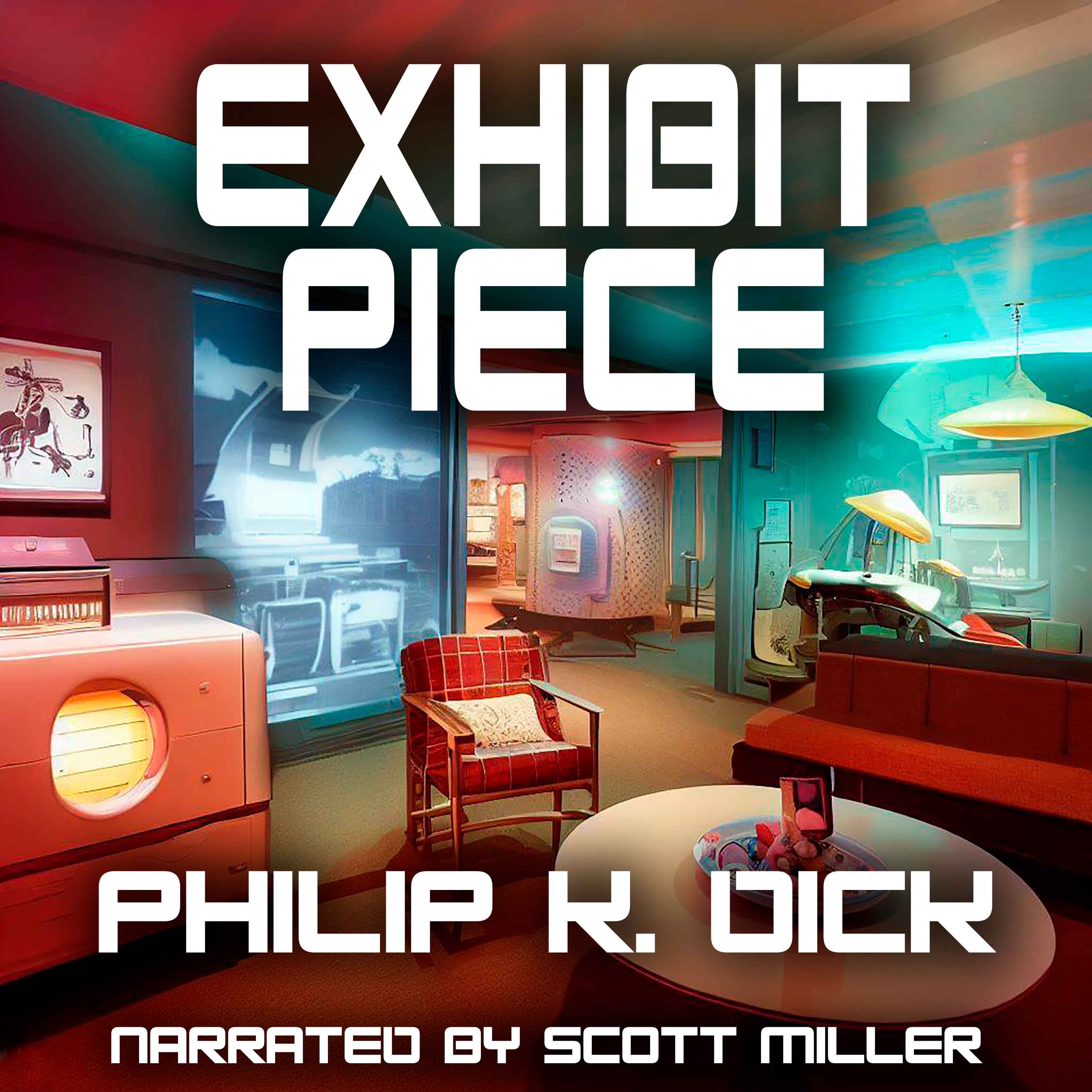 Exhibit Piece by Philip K. Dick - Sci Fi Audiobook