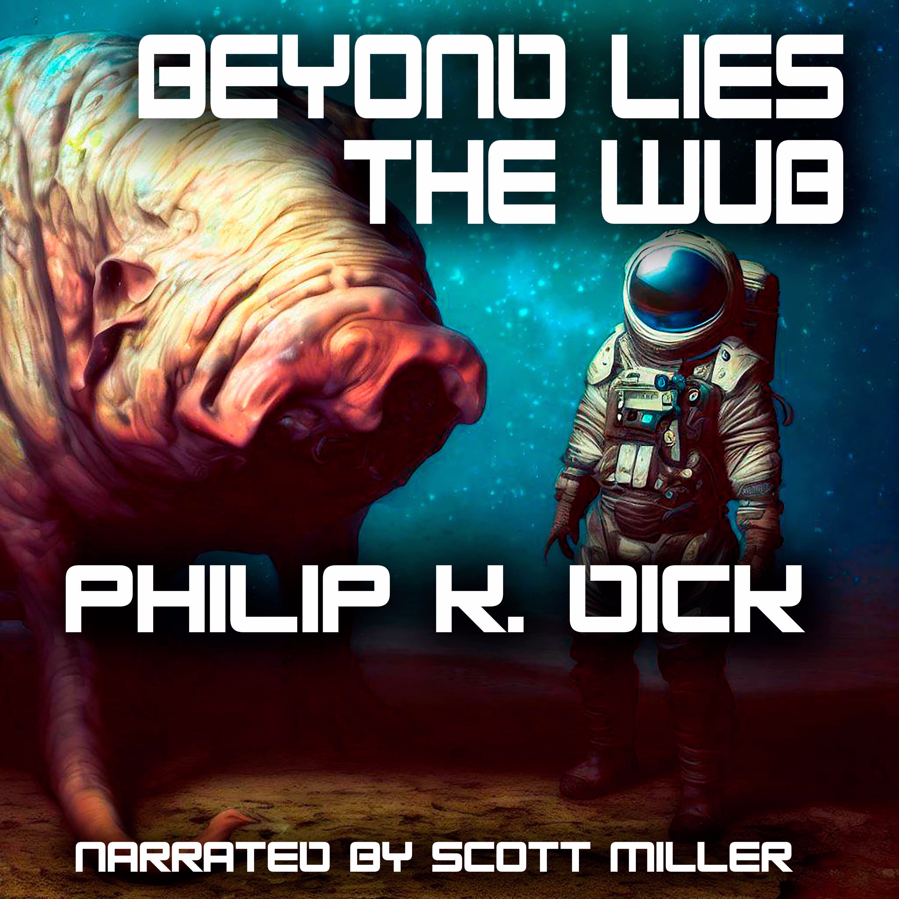Beyond Lies the Wub by Philip K. Dick - Philip K. Dick Short Stories