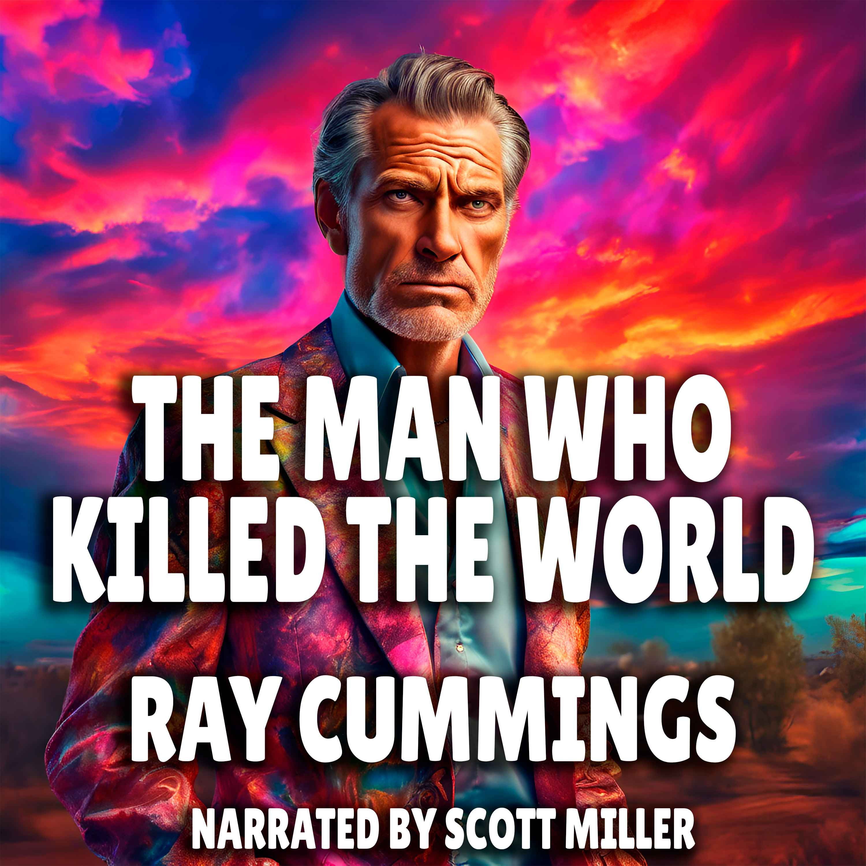 The Man Who Killed the World by Ray Cummings - Short Science Fiction Story From the 1940s