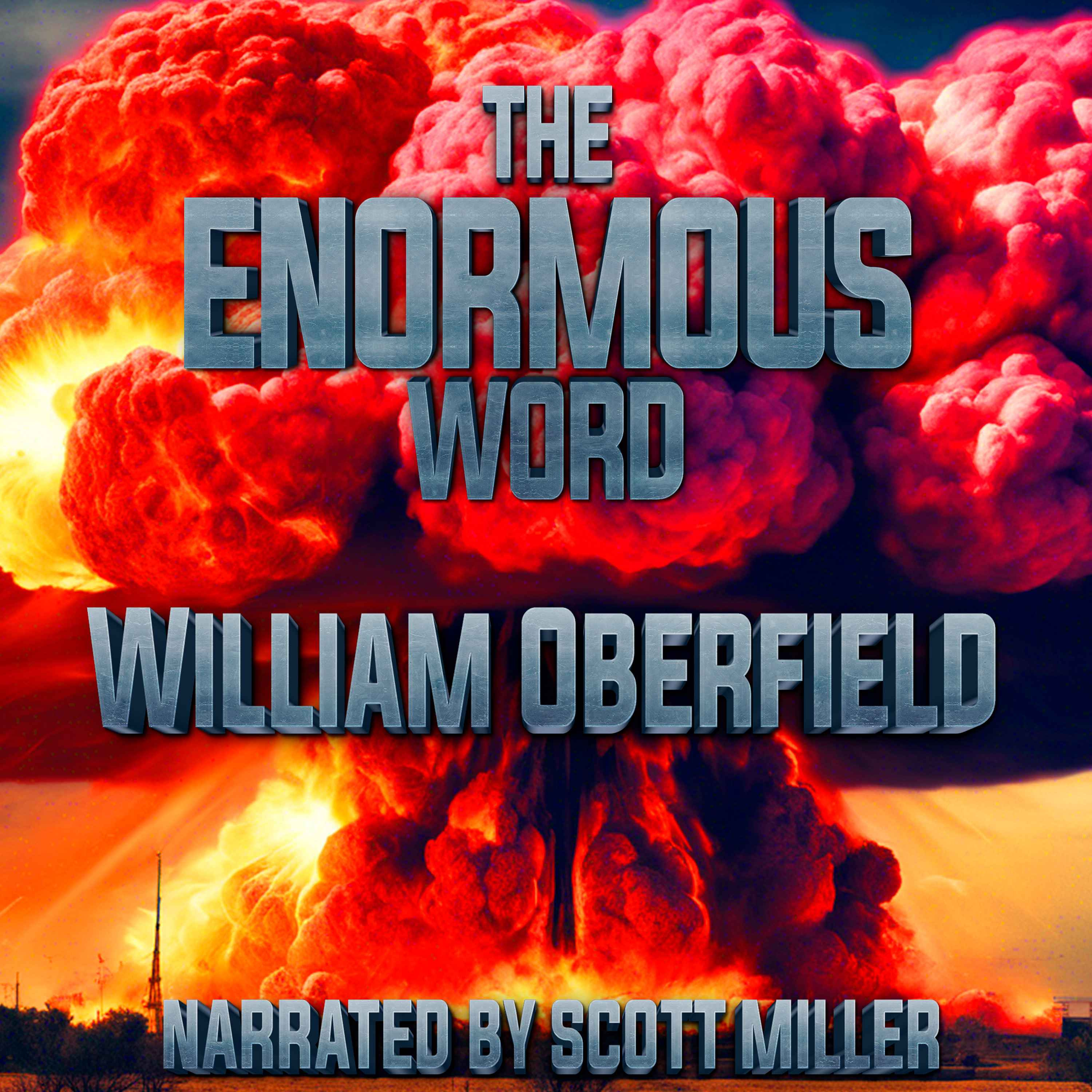 cover art for The Enormous Word by William Oberfield - An Apocalyptic Sci-Fi Adventure