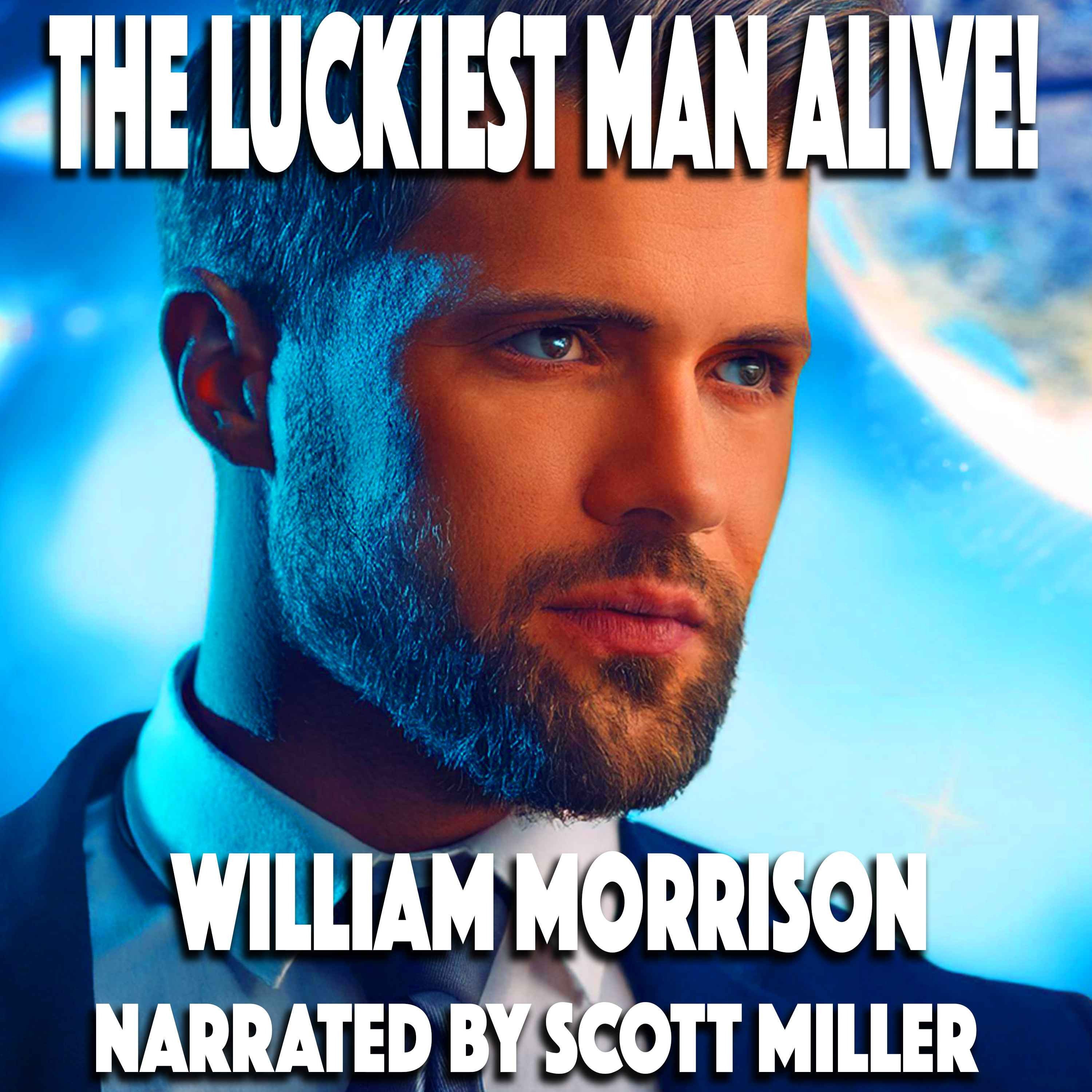 The Luckiest Man Alive! by William Morrison - A Classic Science Fiction Short Story from the 1950s