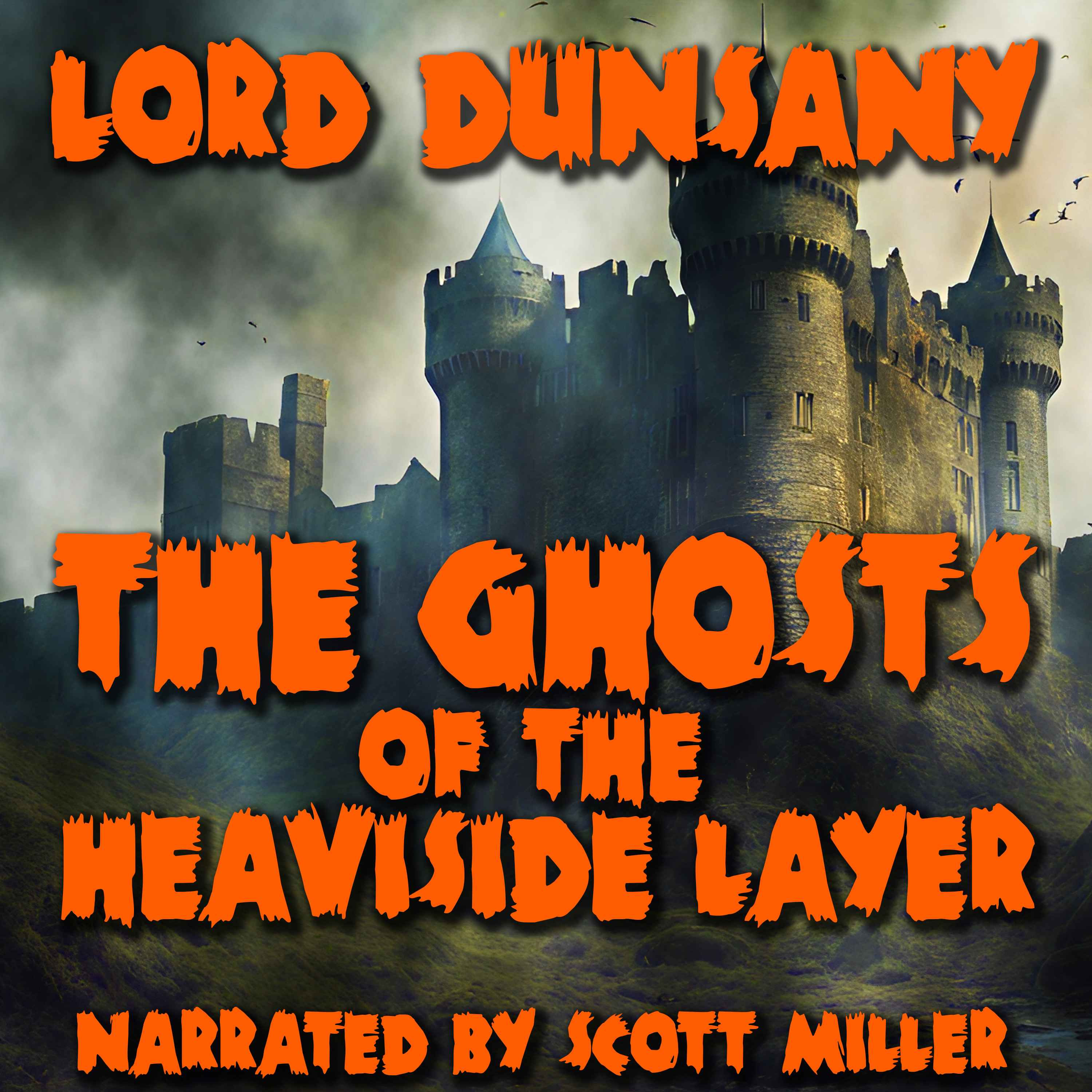 The Ghosts of the Heaviside Layer by Lord Dunsany - Lord Dunsany Short Stories