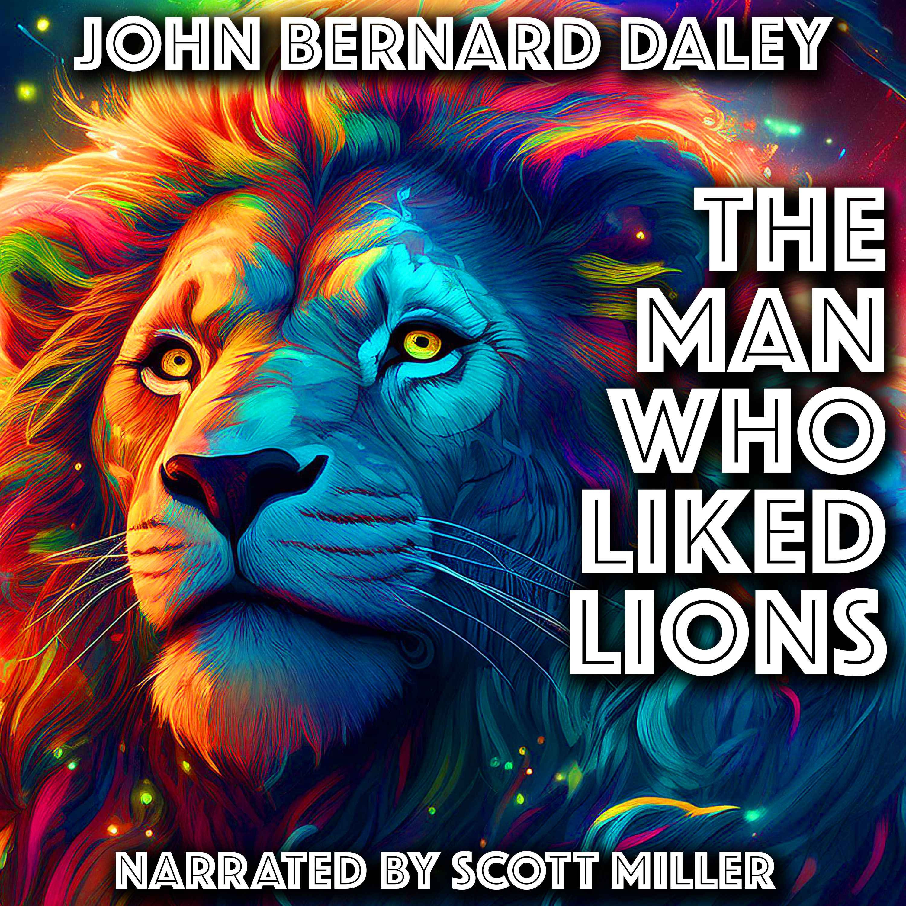 The Man Who Liked Lions by John Bernard Daley - Sci Fi Short Stories Audiobook