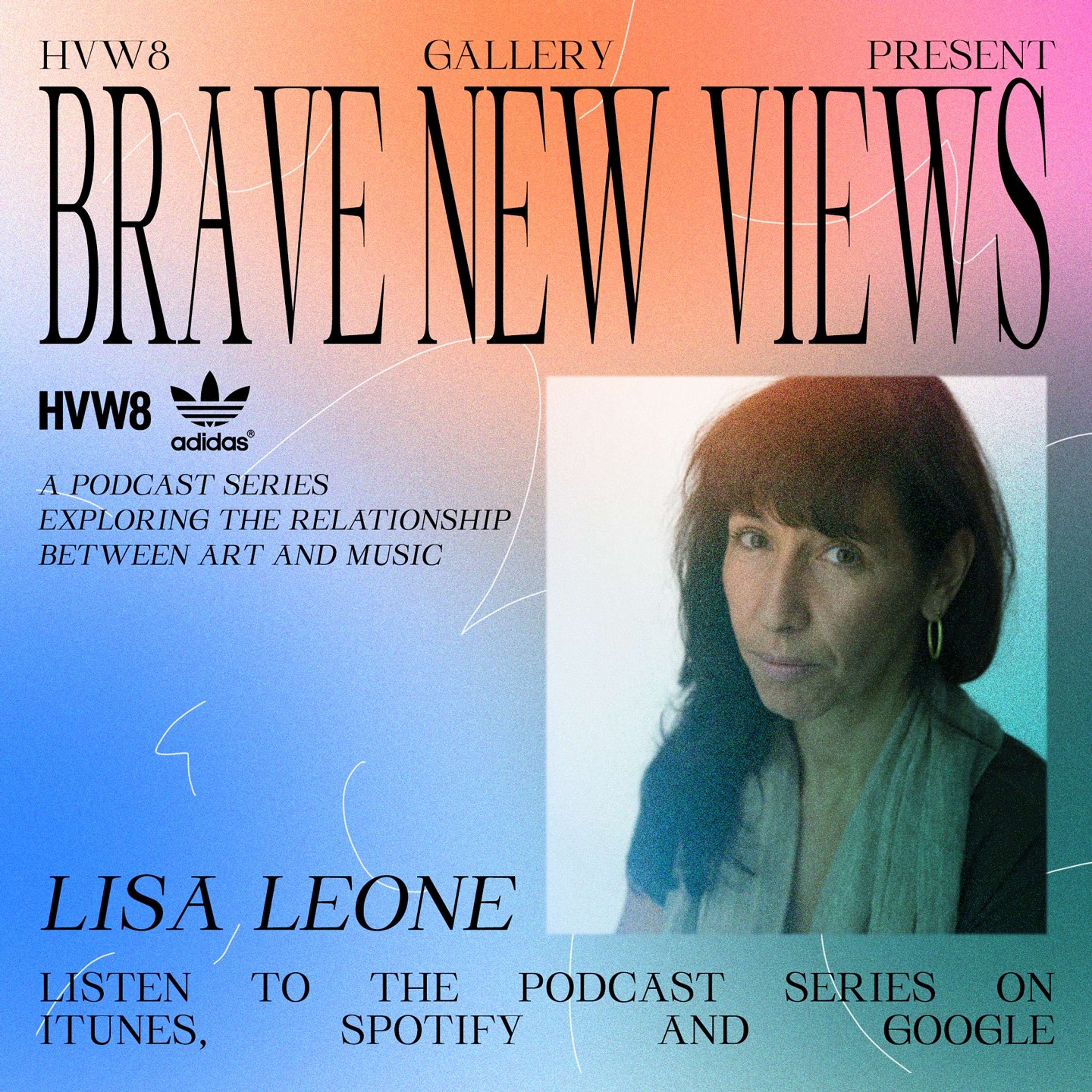 Lisa Leone - HVW8 Presents: Brave New Views