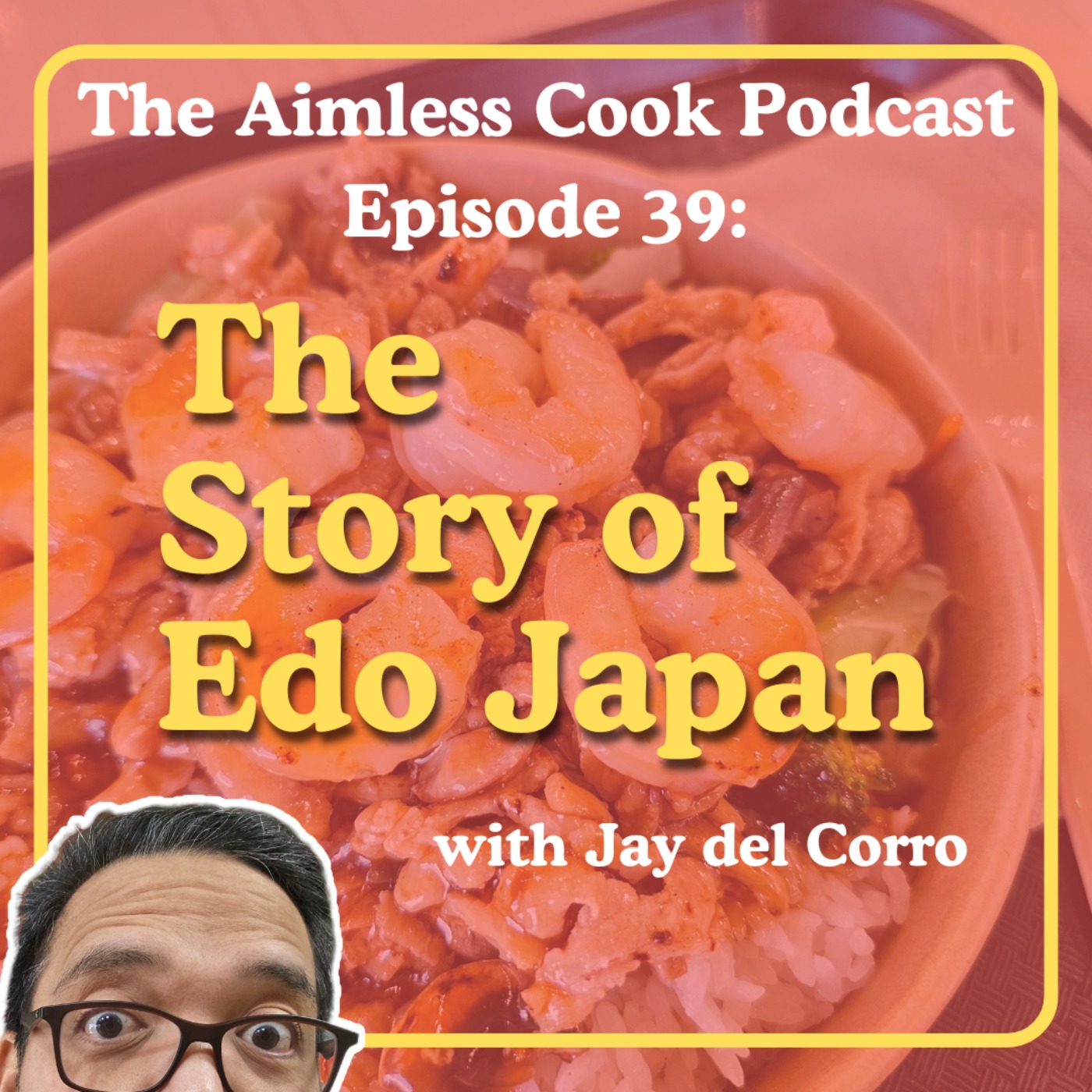 The Aimless Cook Podcast - S1E039 - The Story Of Edo Japan episode artwork