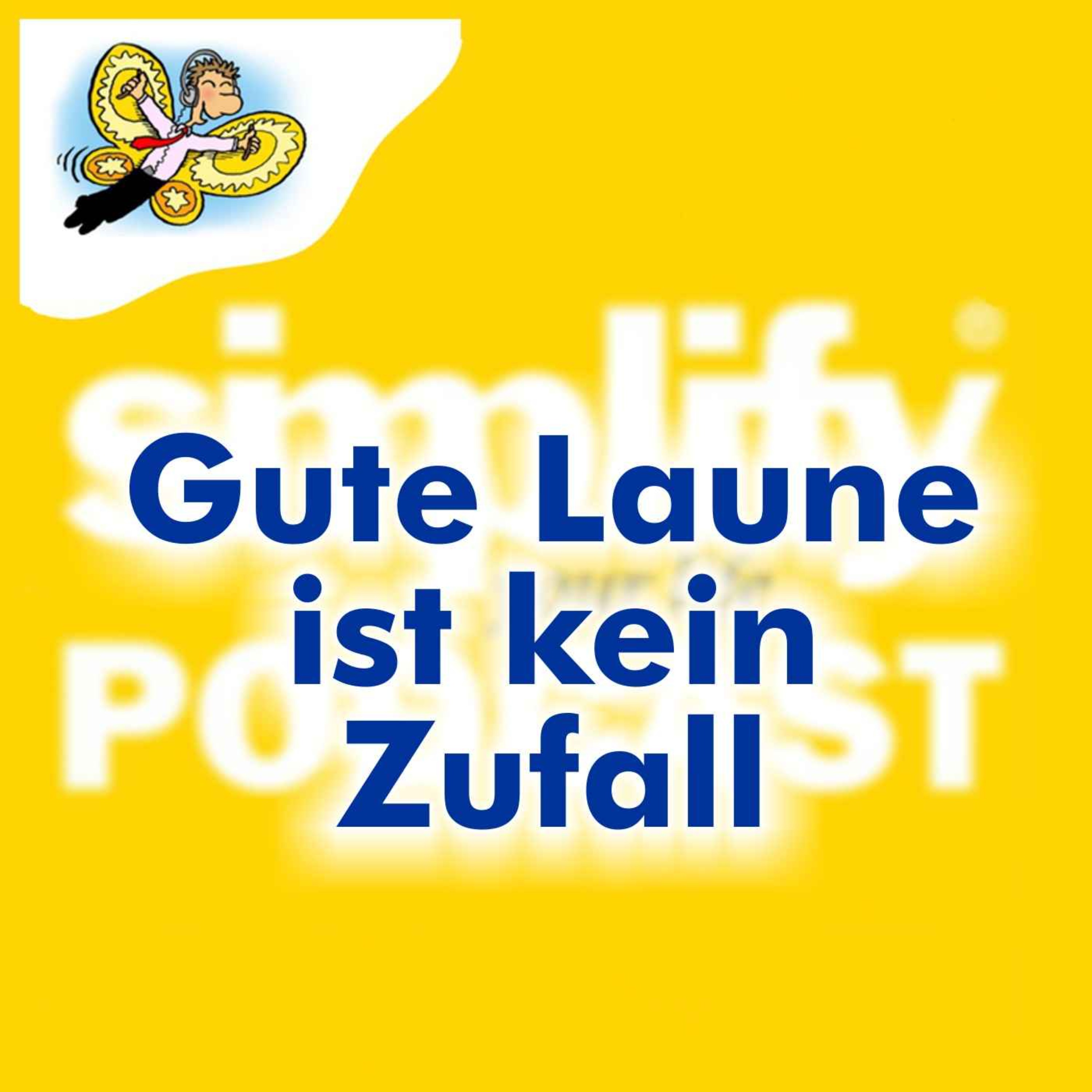 cover art for Gute Laune ist kein Zufall