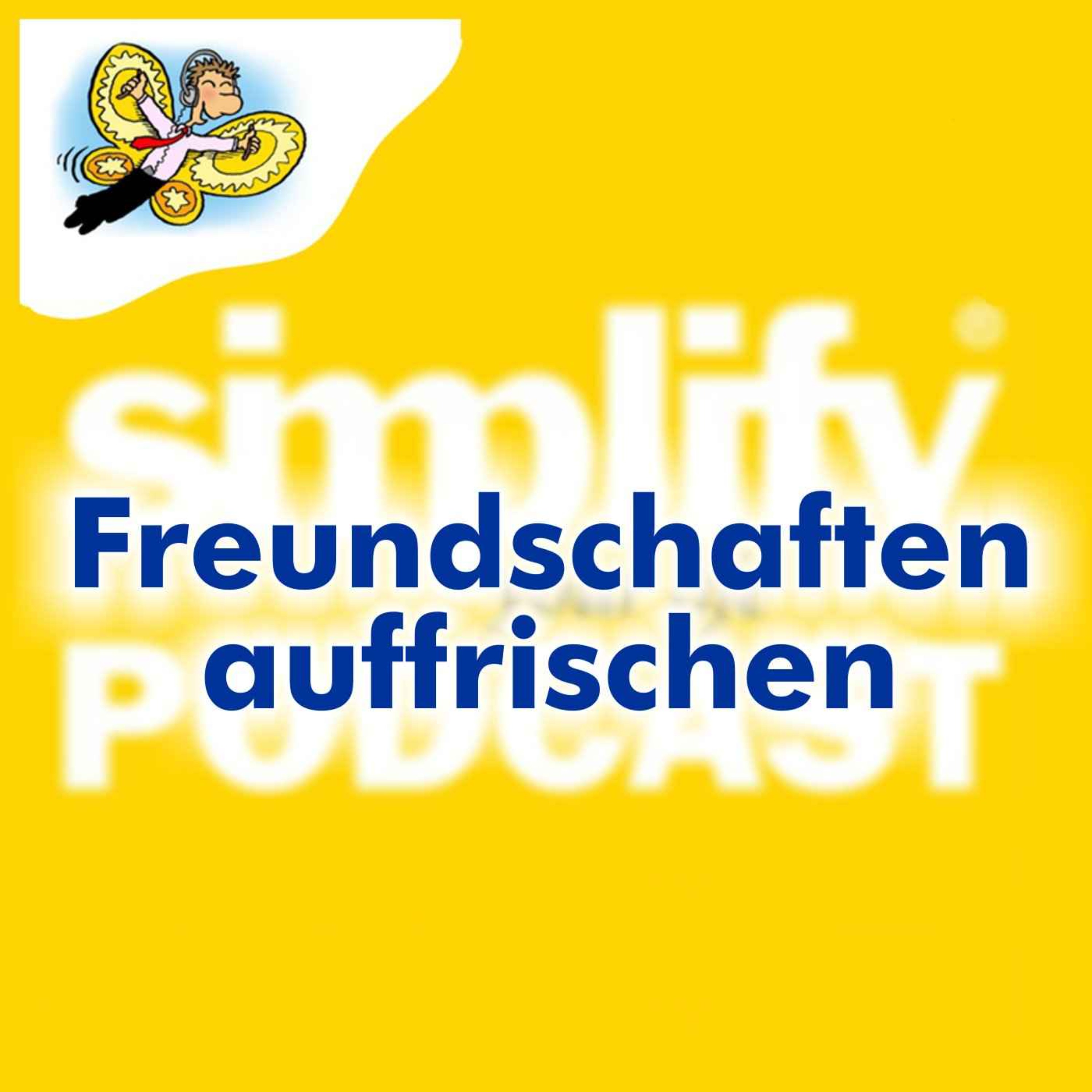 Freundschaften auffrischen - podcast episode cover