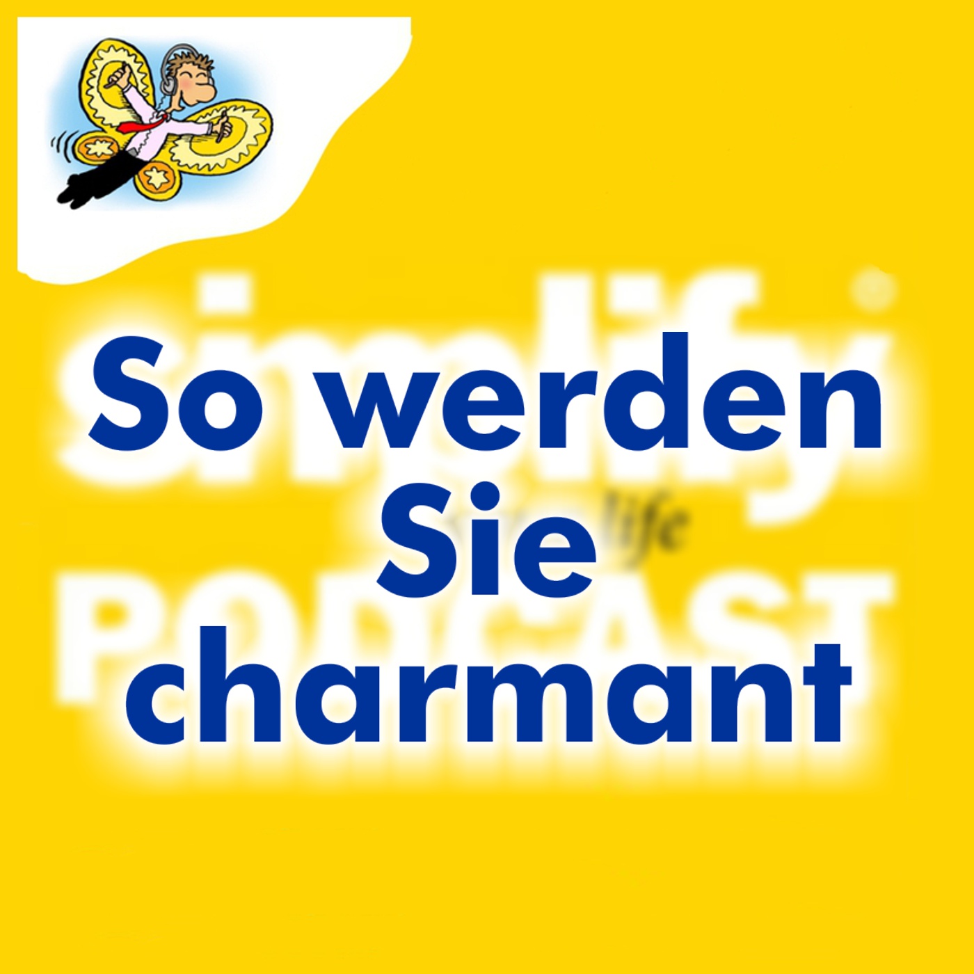 So werden Sie charmant - podcast episode cover