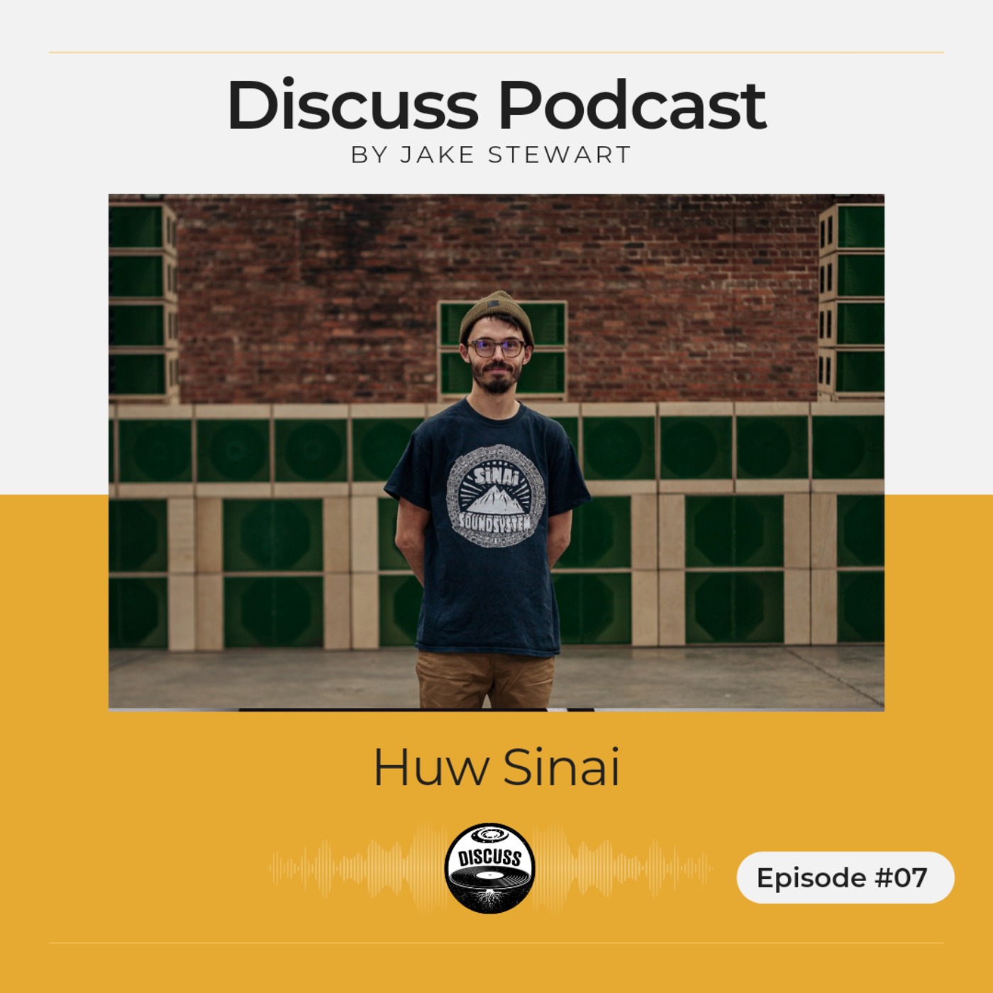 #07 - Huw Sinai