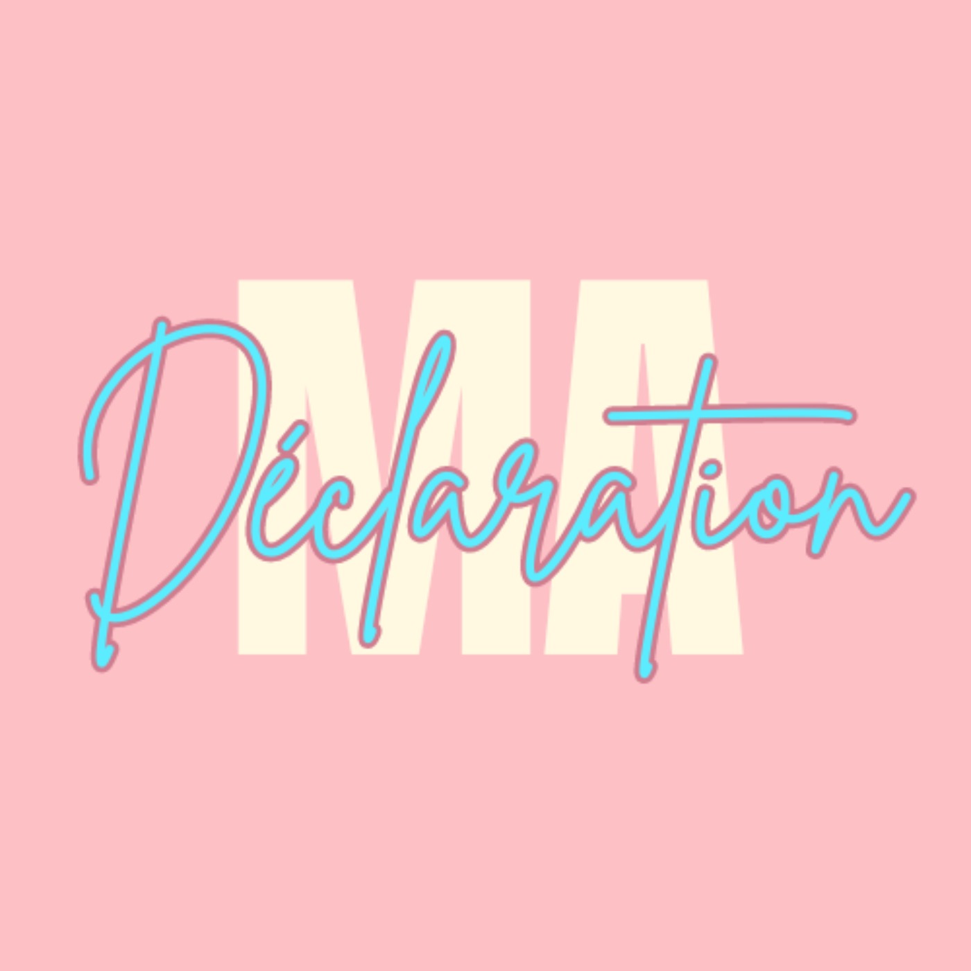 Ma déclaration