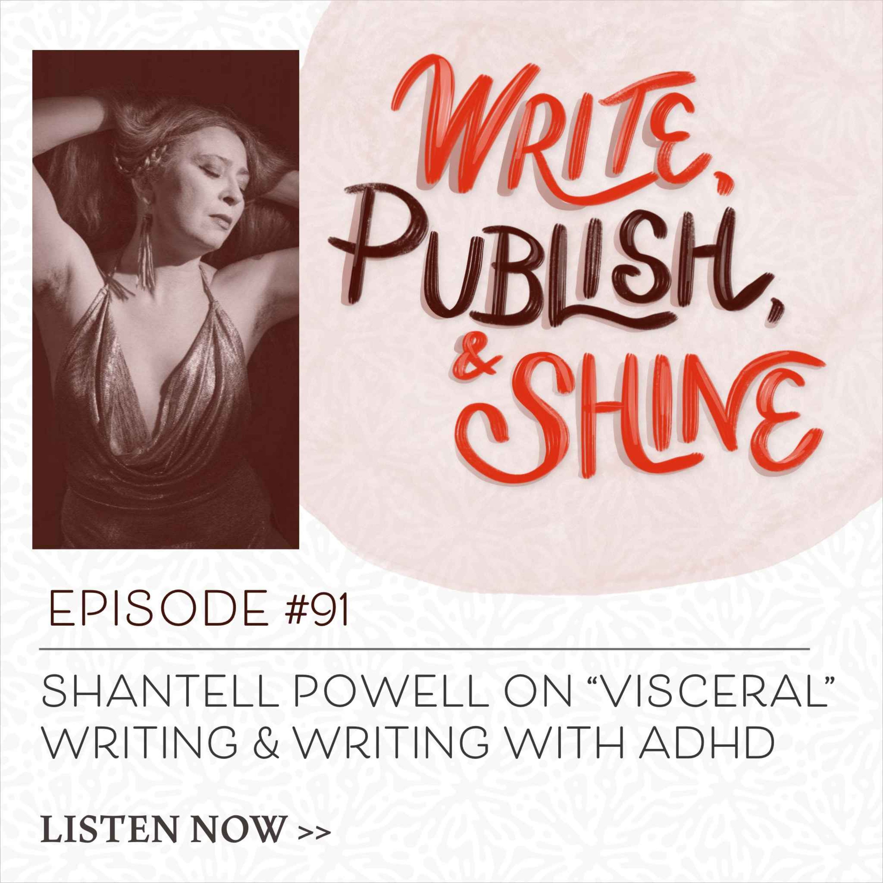cover art for #91 Shantell Powell on Visceral Writing and Writing with ADHD