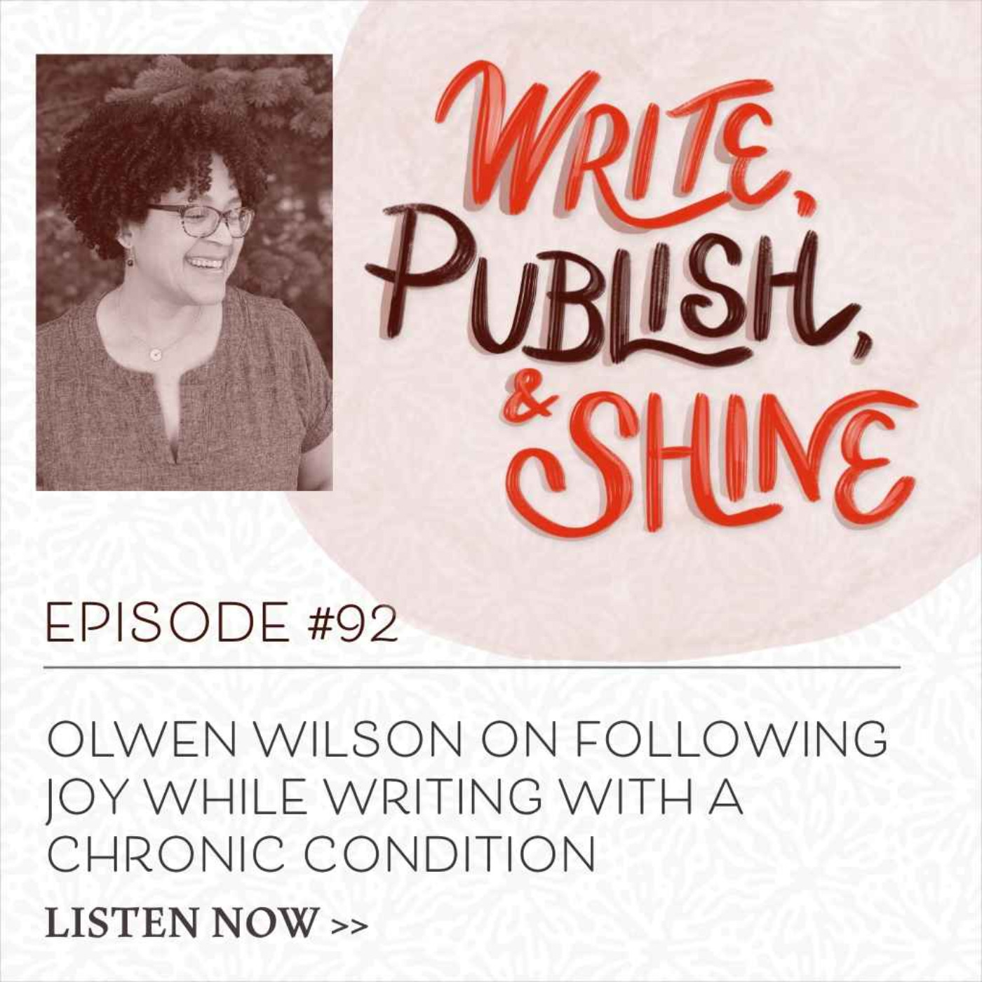 cover art for #92 Olwen Wilson on Following Joy While Writing with a Chronic Condition