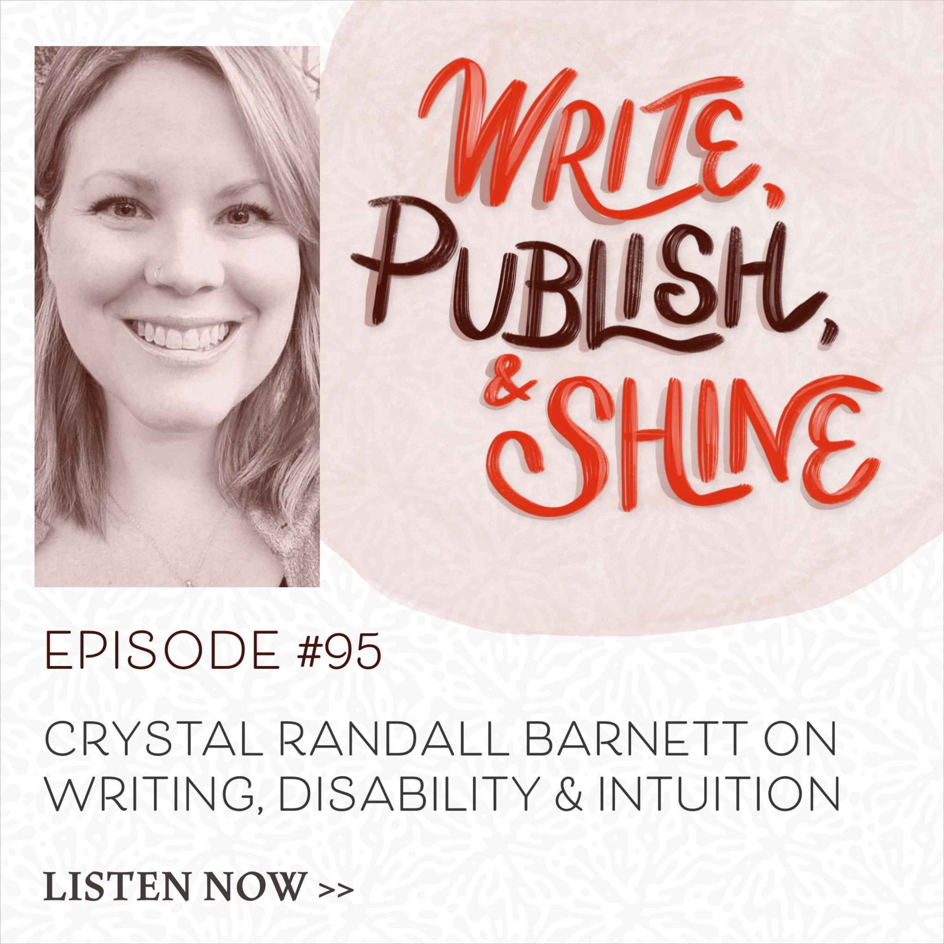cover art for #95 Crystal Randall Barnett on Writing, Disability & Intuition