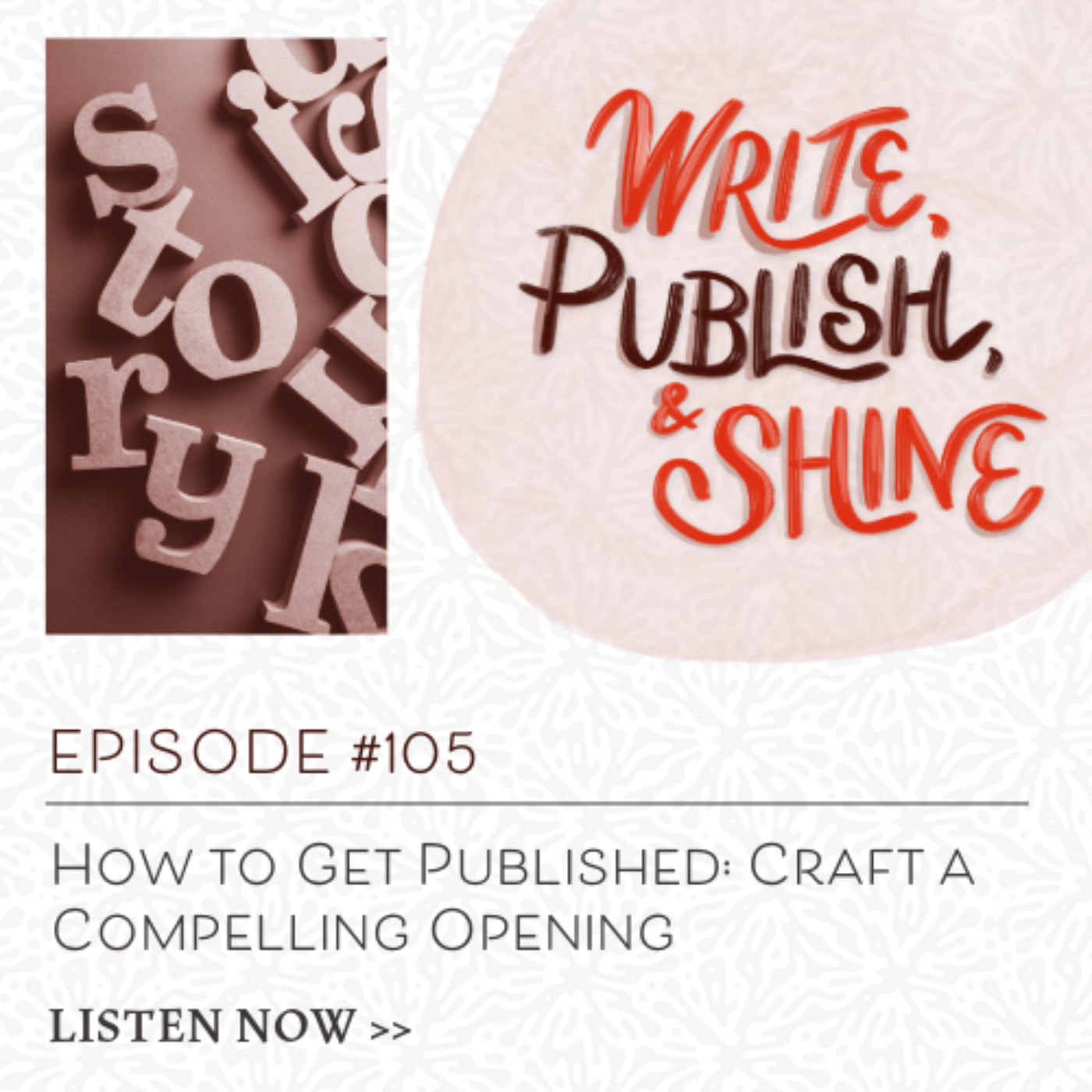 #105 How to Get Published: Craft a Compelling Opening