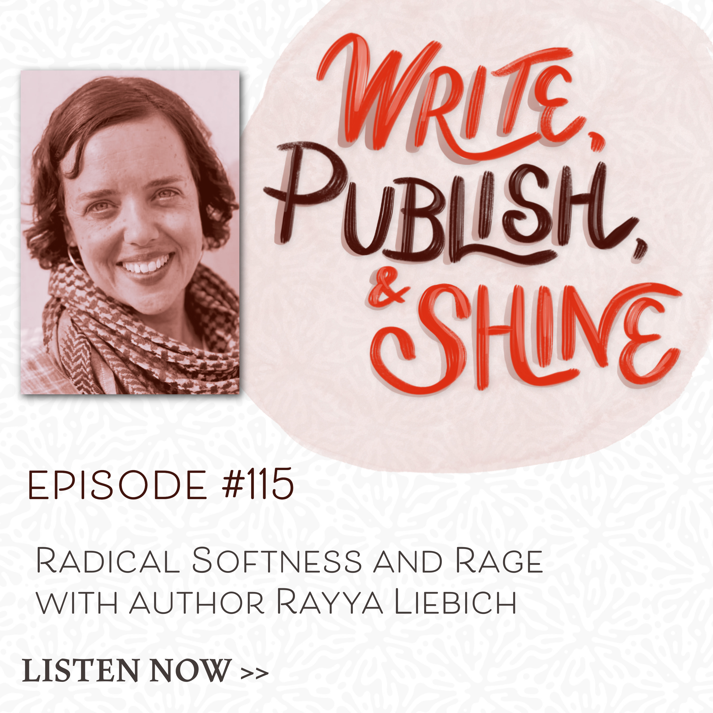 #115 Radical Softness and Rage with author Rayya Liebich episode artwork