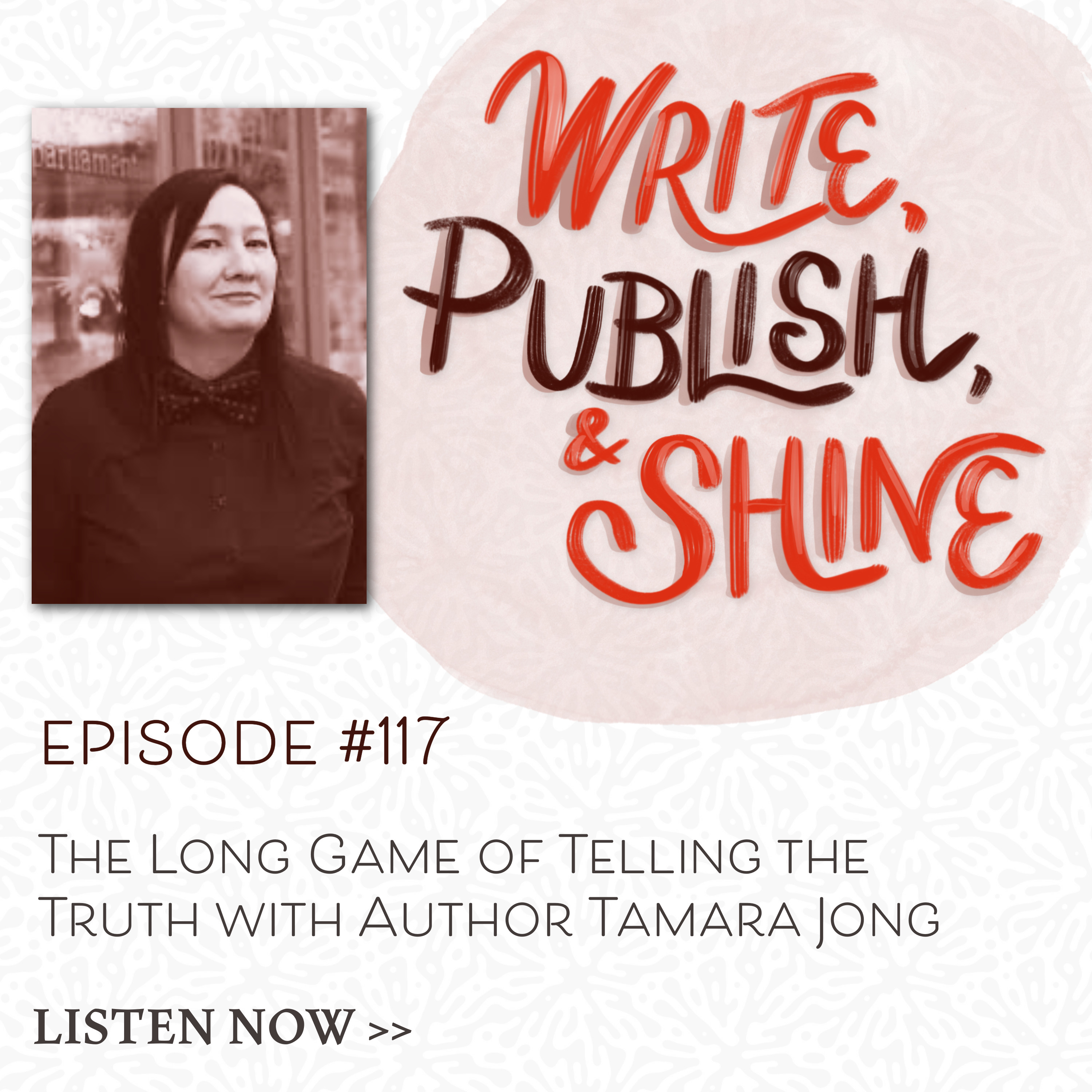 #117 The Long Game of Telling the Truth with Author Tamara Jong episode artwork