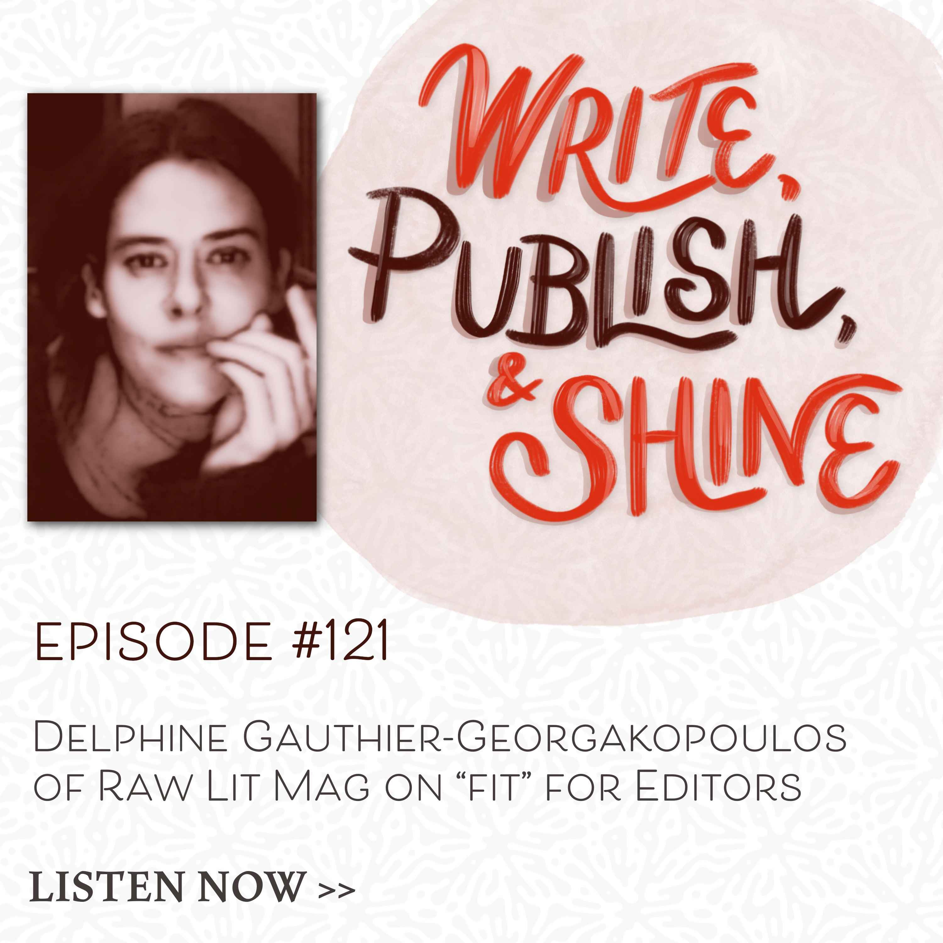 #121 Delphine Gauthier-Georgakopoulos of Raw Lit Mag on “Fit” for Editors episode artwork