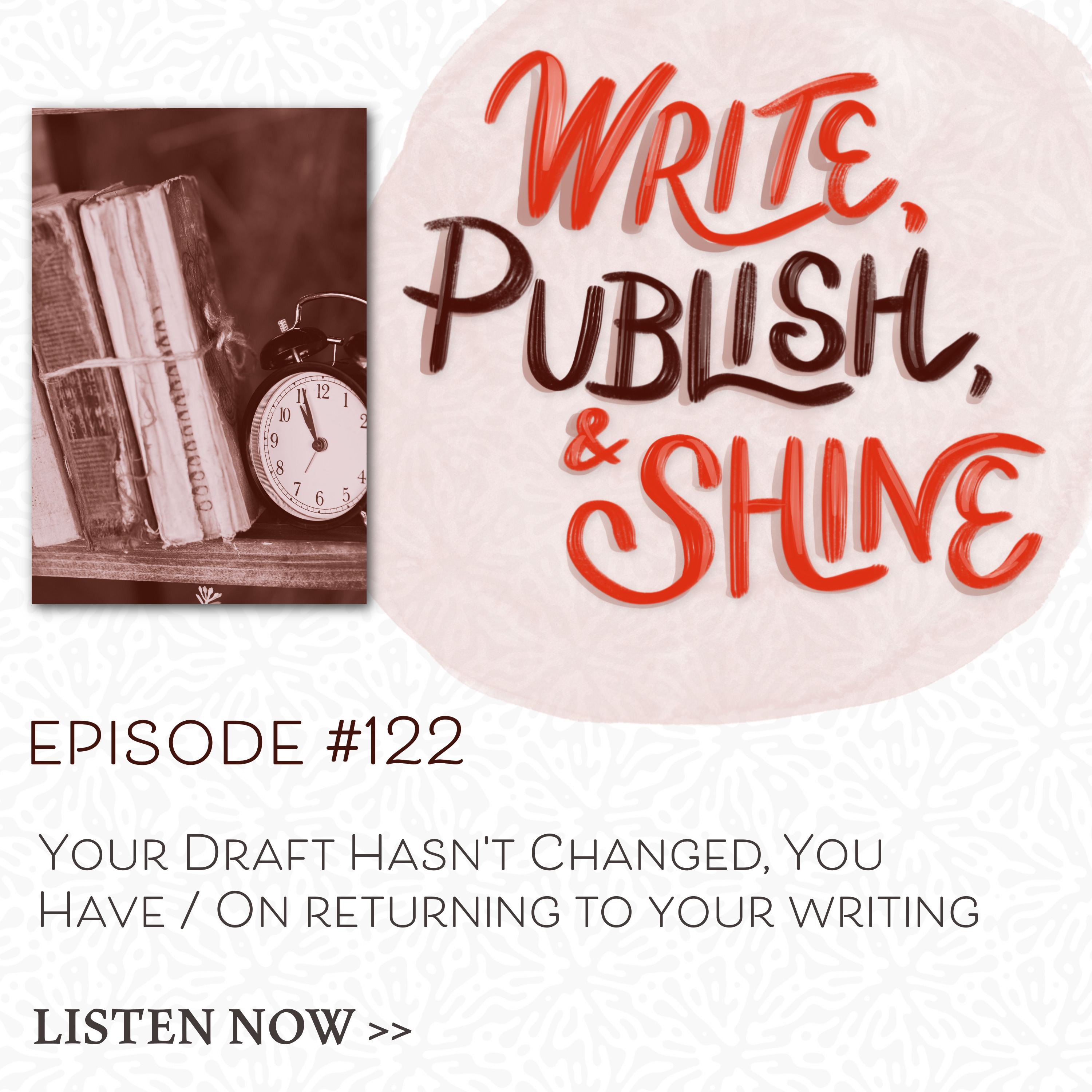 #122 Your Draft Hasn't Changed, You Have episode artwork