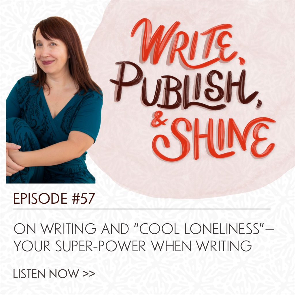 #57 On Writing and “Cool Loneliness”