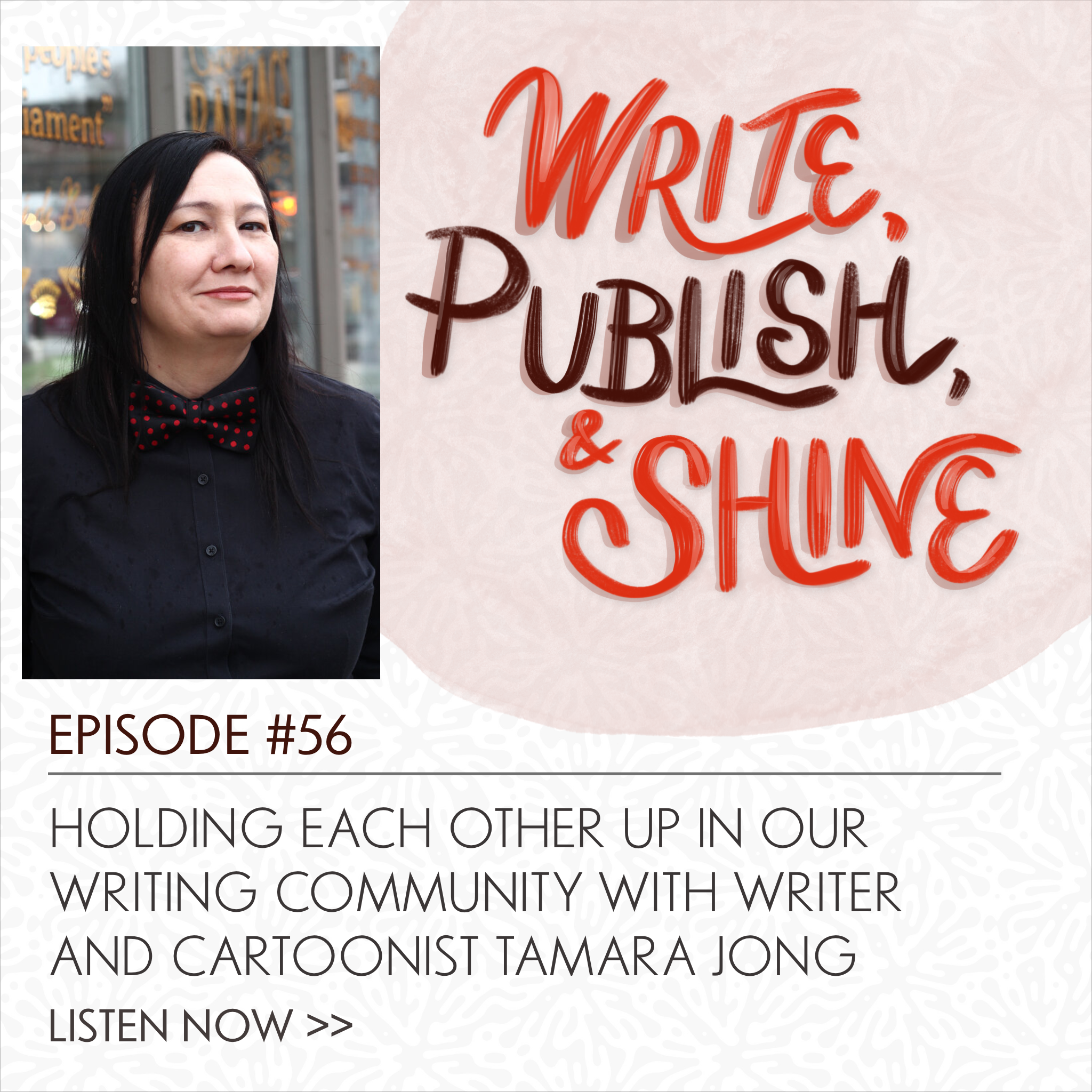 #56 Holding Each Other Up in Our Writing Community with Writer and Cartoonist Tamara Jong