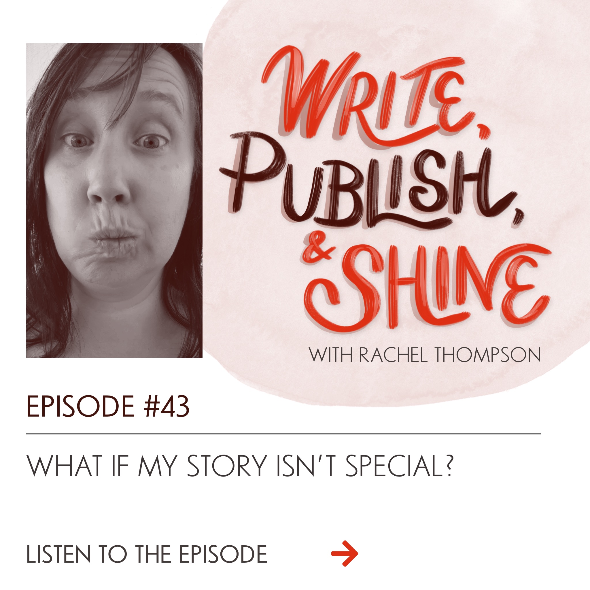 #43 What if my story isn't special?