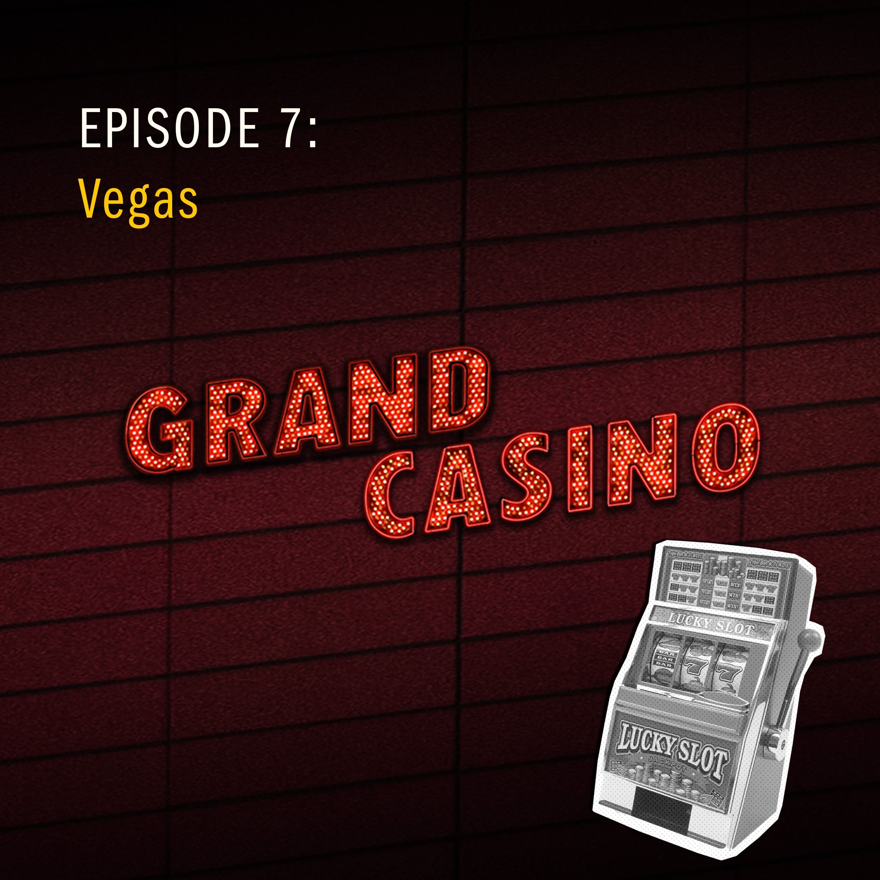 7: Vegas - podcast episode cover