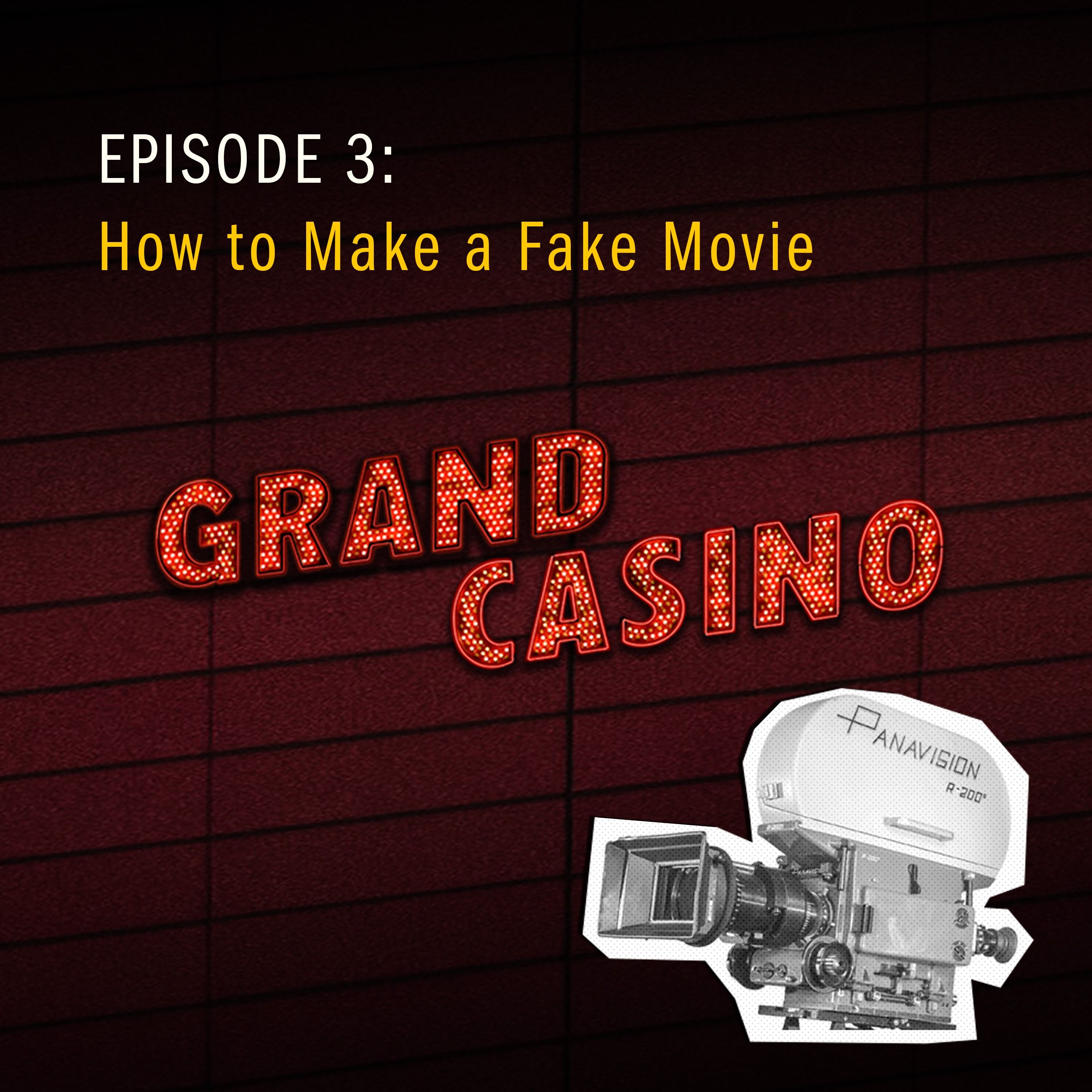 3: How to Make a Fake Movie - podcast episode cover