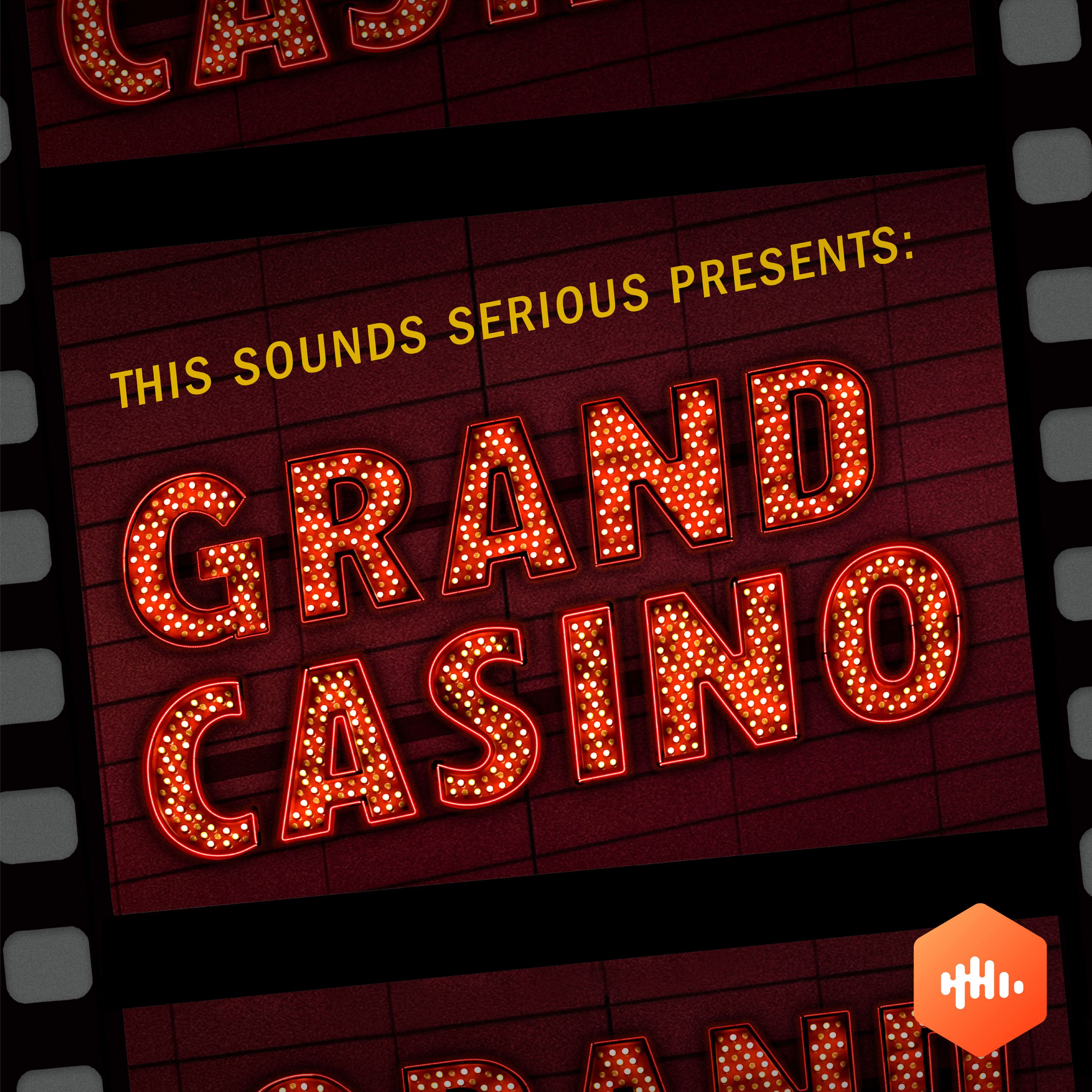 This Sounds Serious: Grand Casino - podcast episode cover