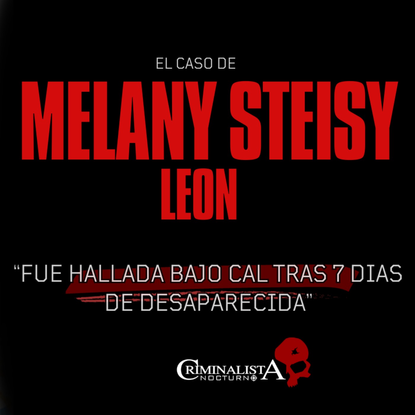 El caso de Melany Steisy Amaya | Criminalista Nocturno