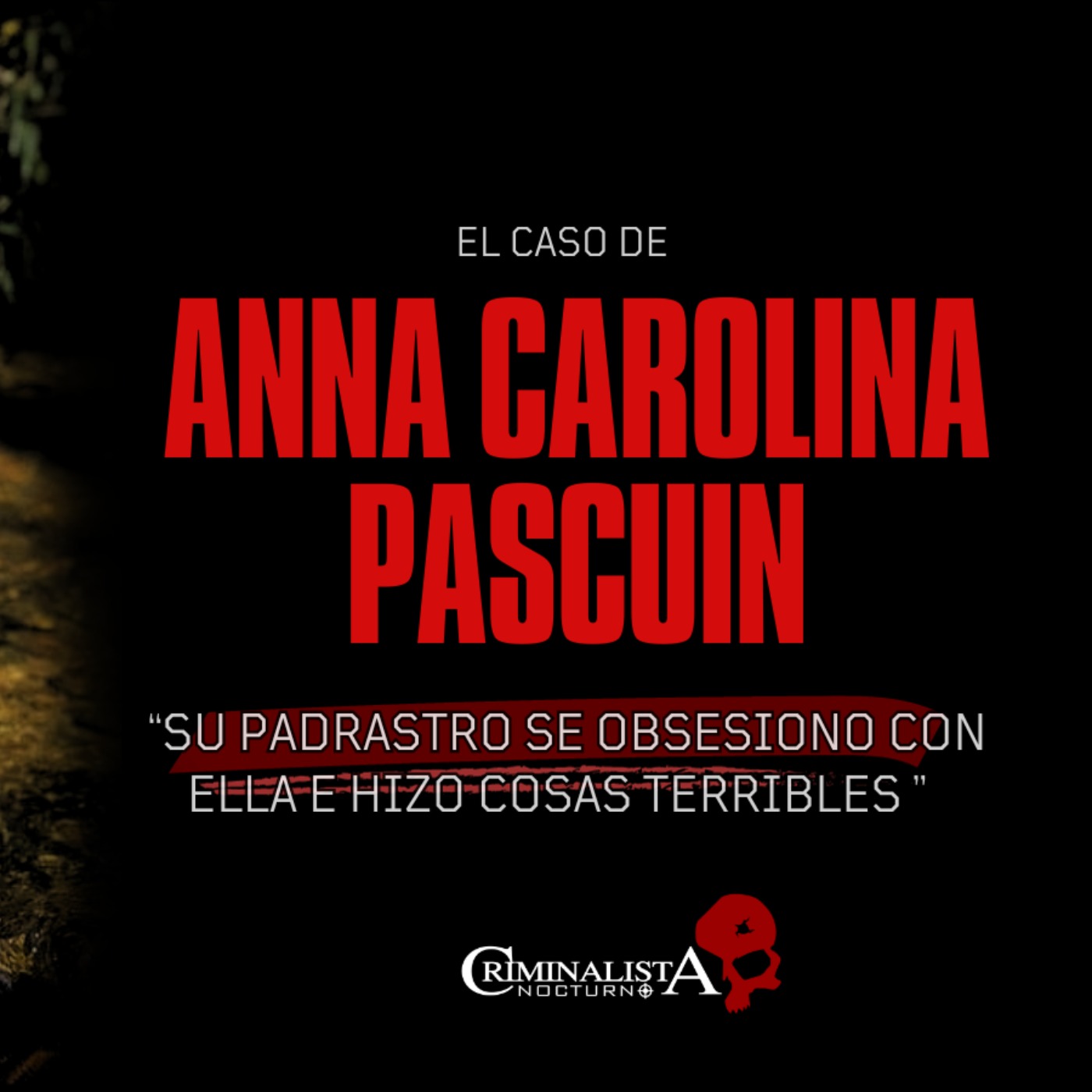 El caso de Ana Carolina Pascuin | Criminalista Nocturno - CRIMINALISTA  NOCTURNO | Acast