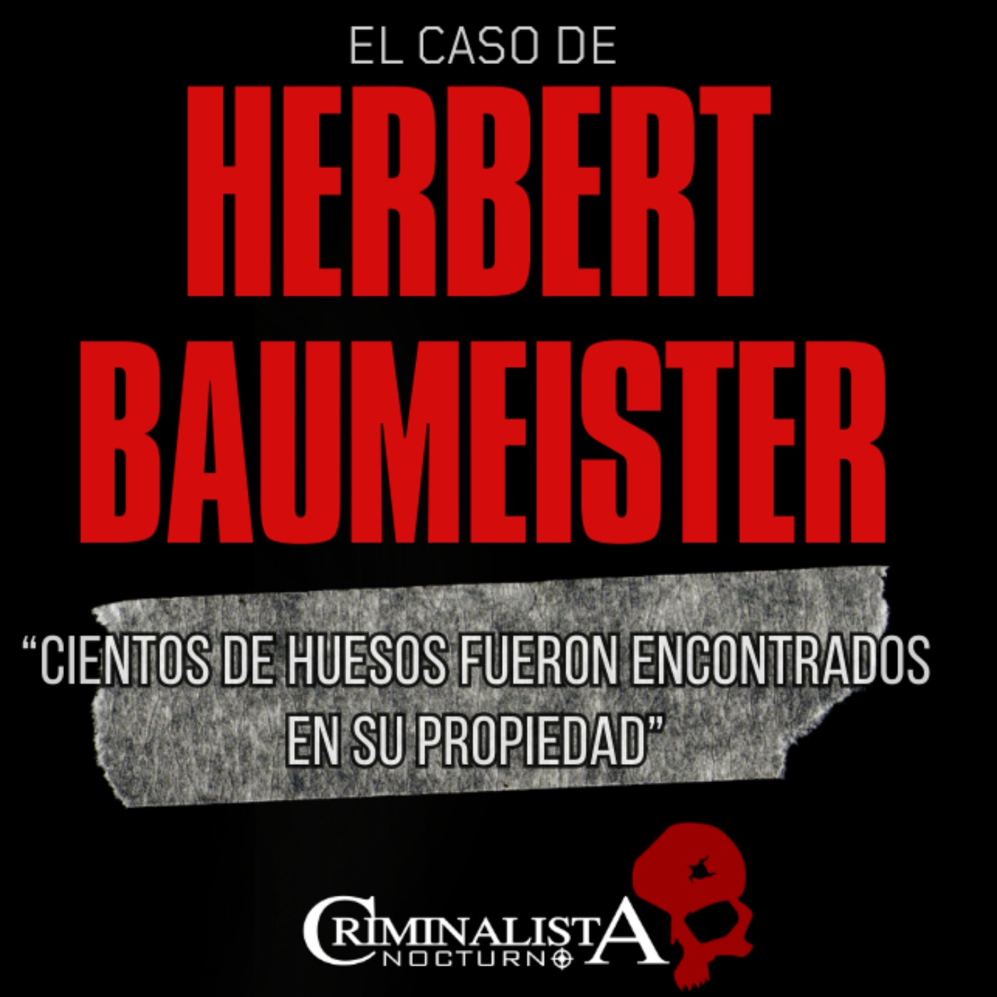 El caso de Herbert Baumeister | Criminalista Nocturno