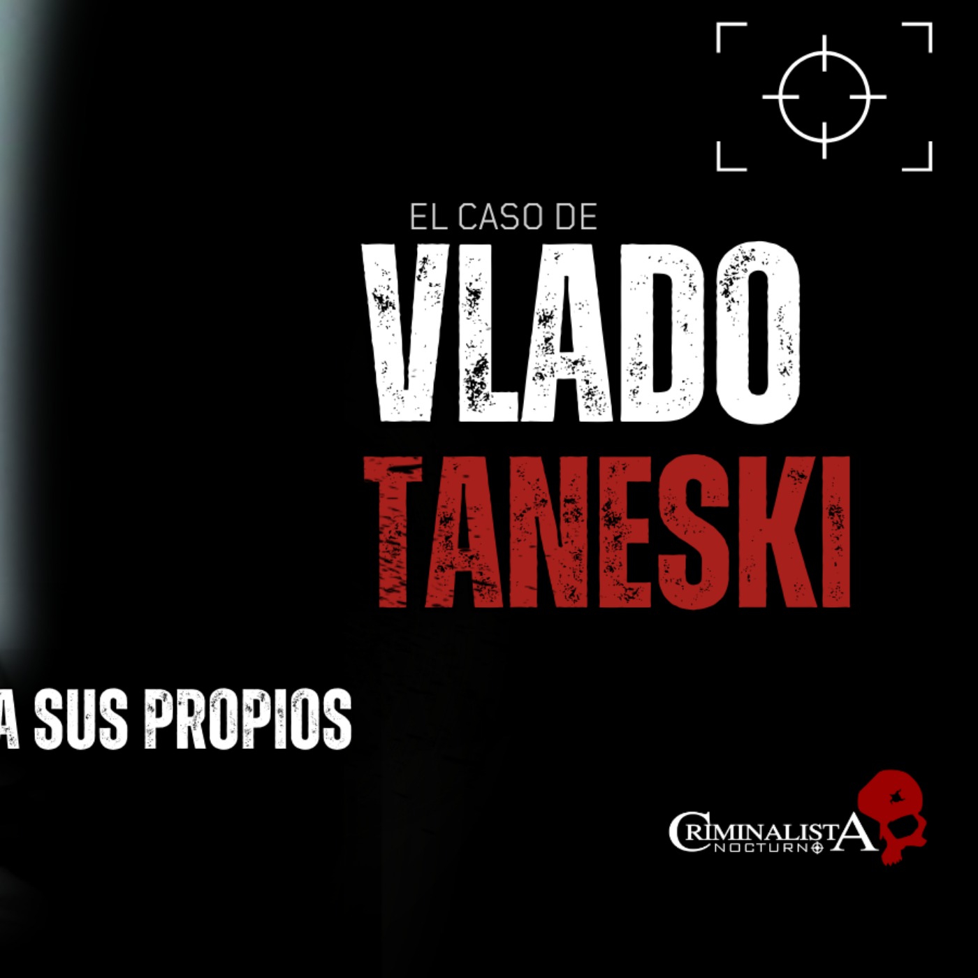 cover art for El caso de Vlado Taneski | Criminalista Nocturno