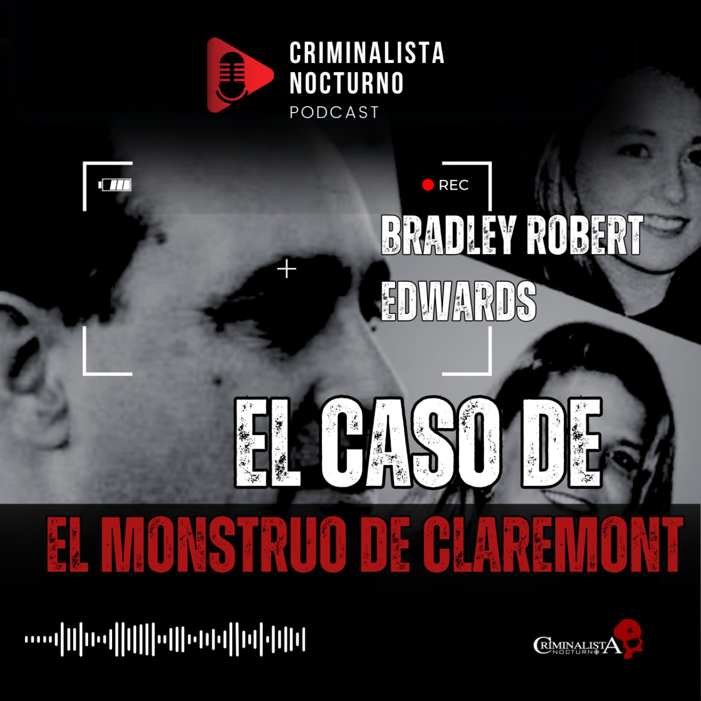 cover art for El caso de Bradley Robert Edwards | Criminalista Nocturno