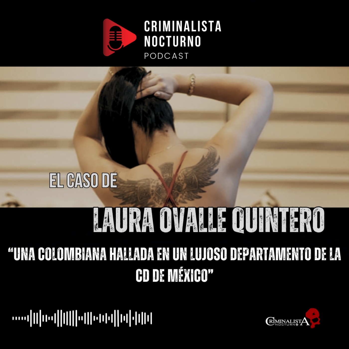 El caso de Laura Cristina Ovalle | Criminalista Nocturno