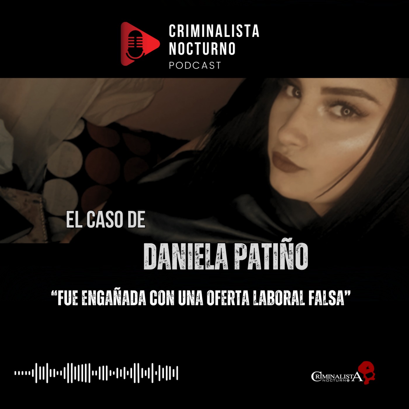 El caso de Daniela Patiño Hinestroza | Criminalista Nocturno