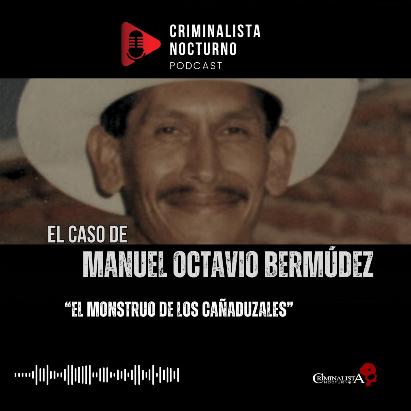 El caso de Manuel Octavio | Criminalista Nocturno