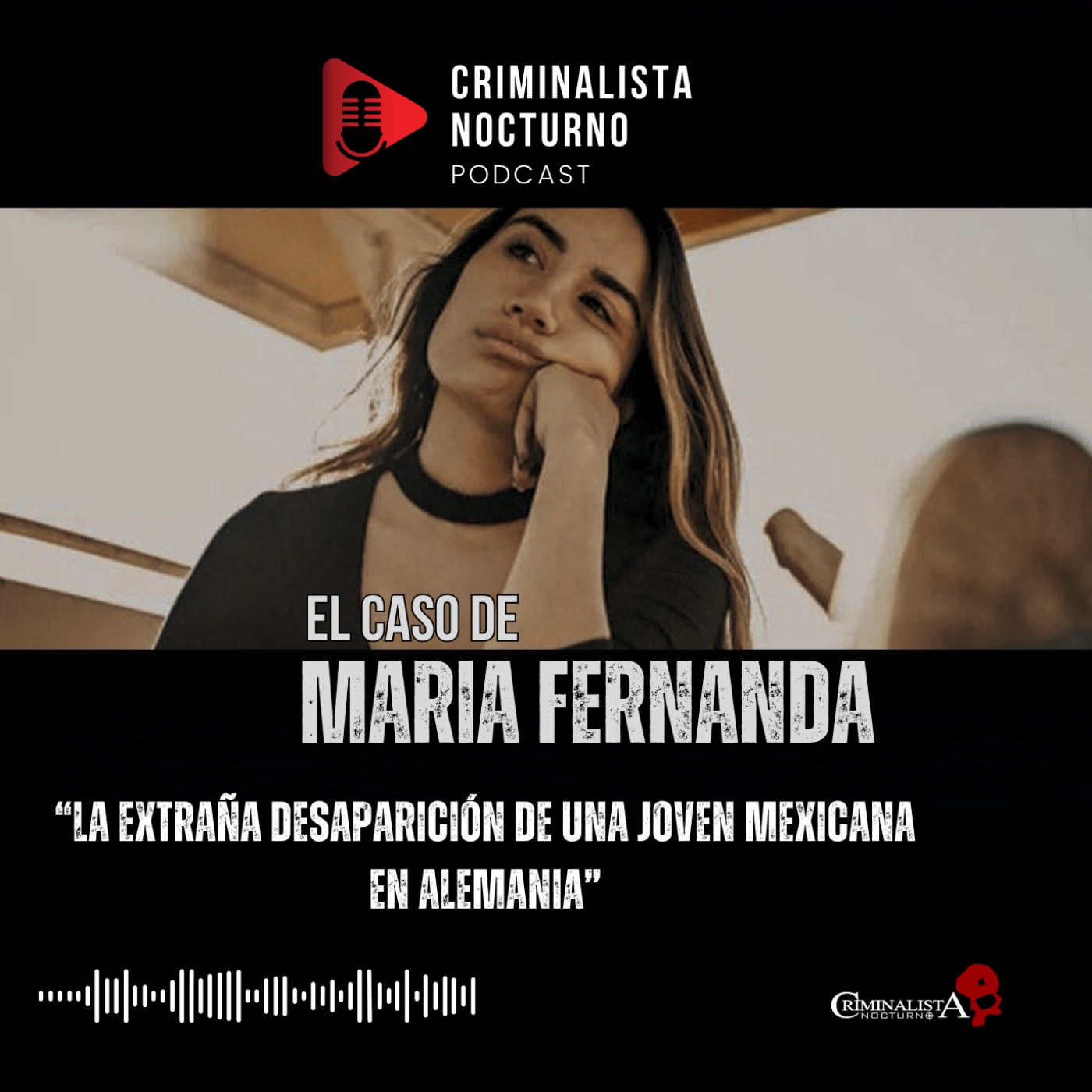 El caso de Maria Fernanda Sánchez | Criminalista Nocturno