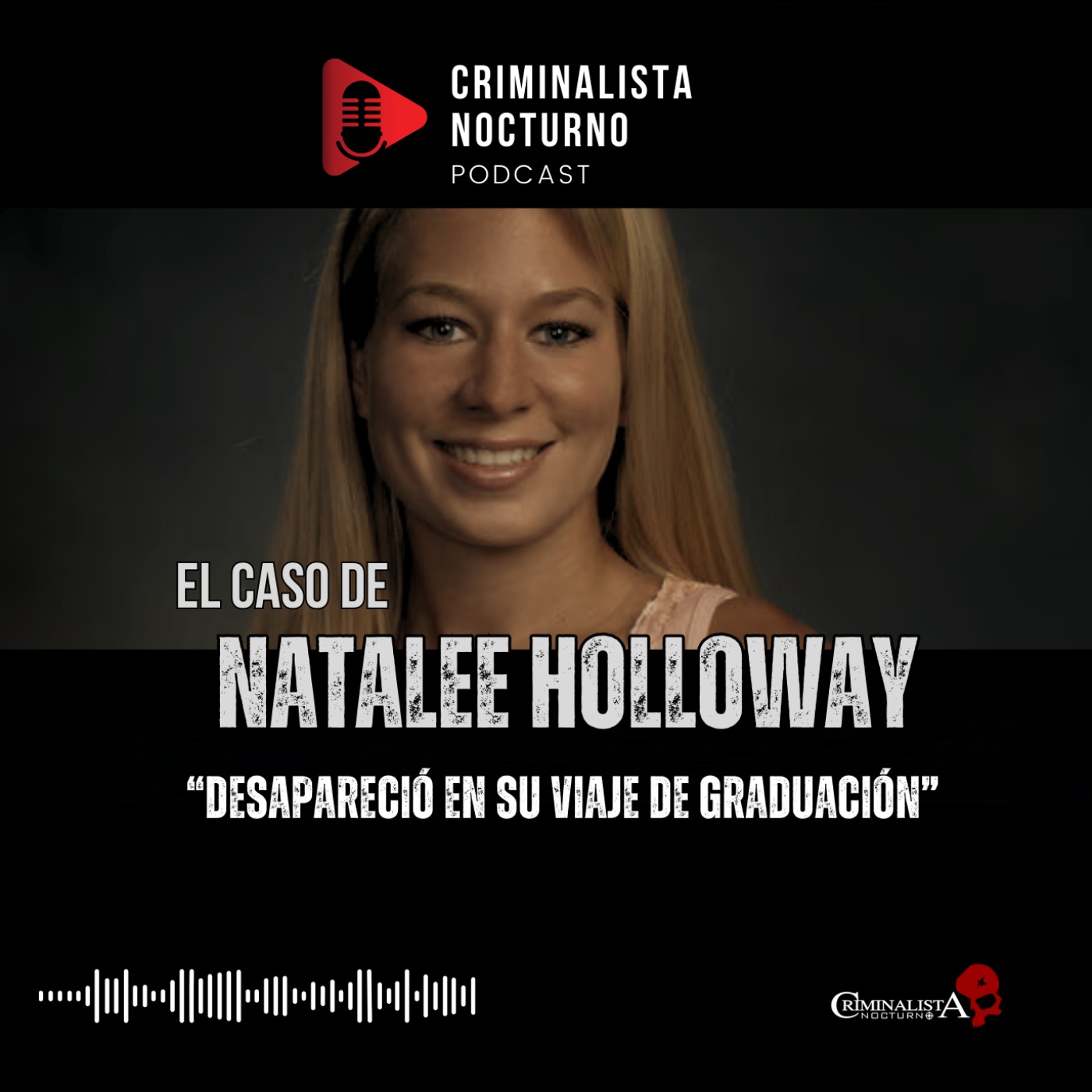 El caso de Natalee Holloway | Criminalista Nocturno