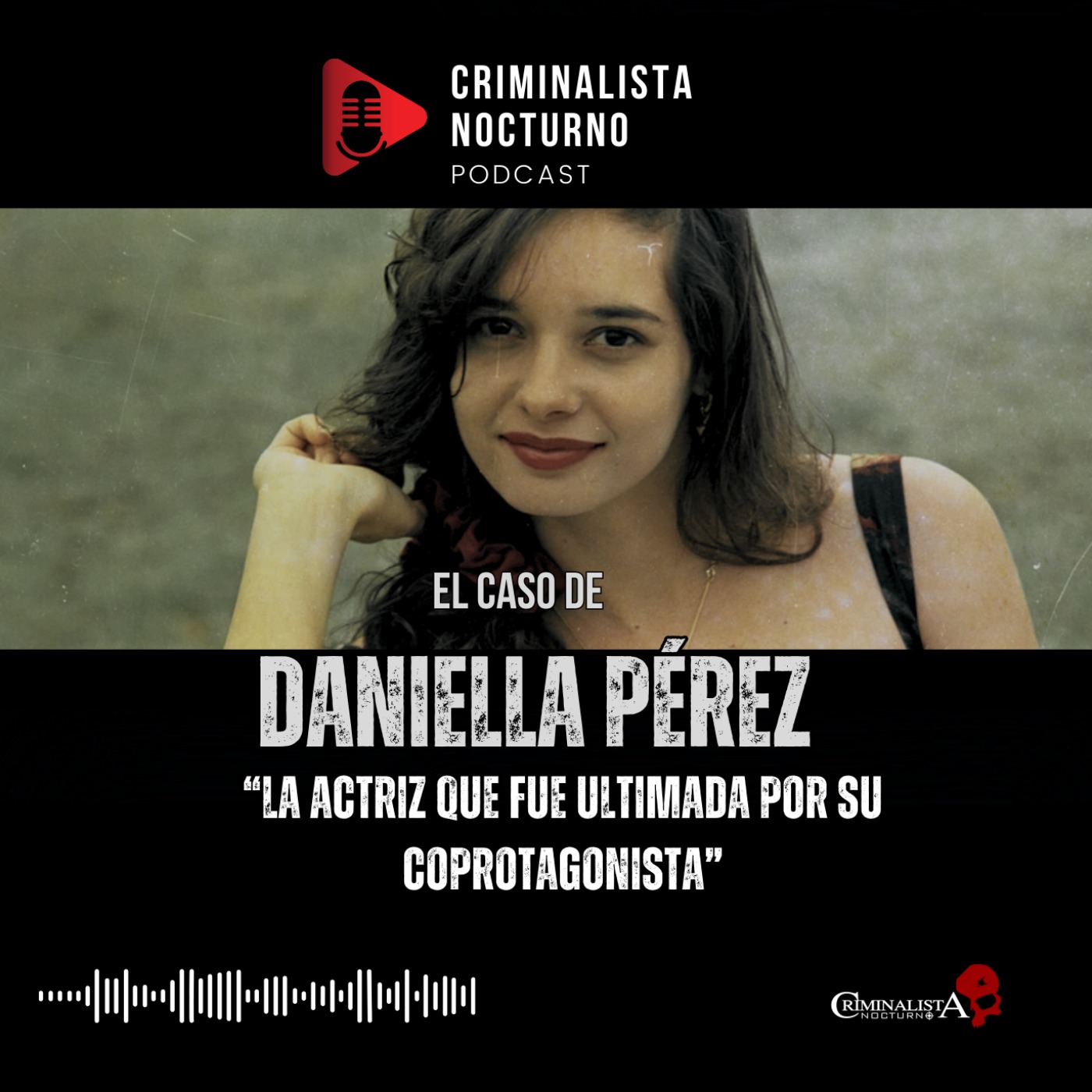 El caso de Daniella Pérez | Criminalista Nocturno