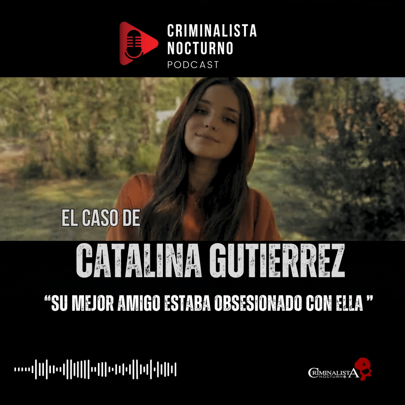 El caso de Catalina Gutierrez | Criminalista Nocturno