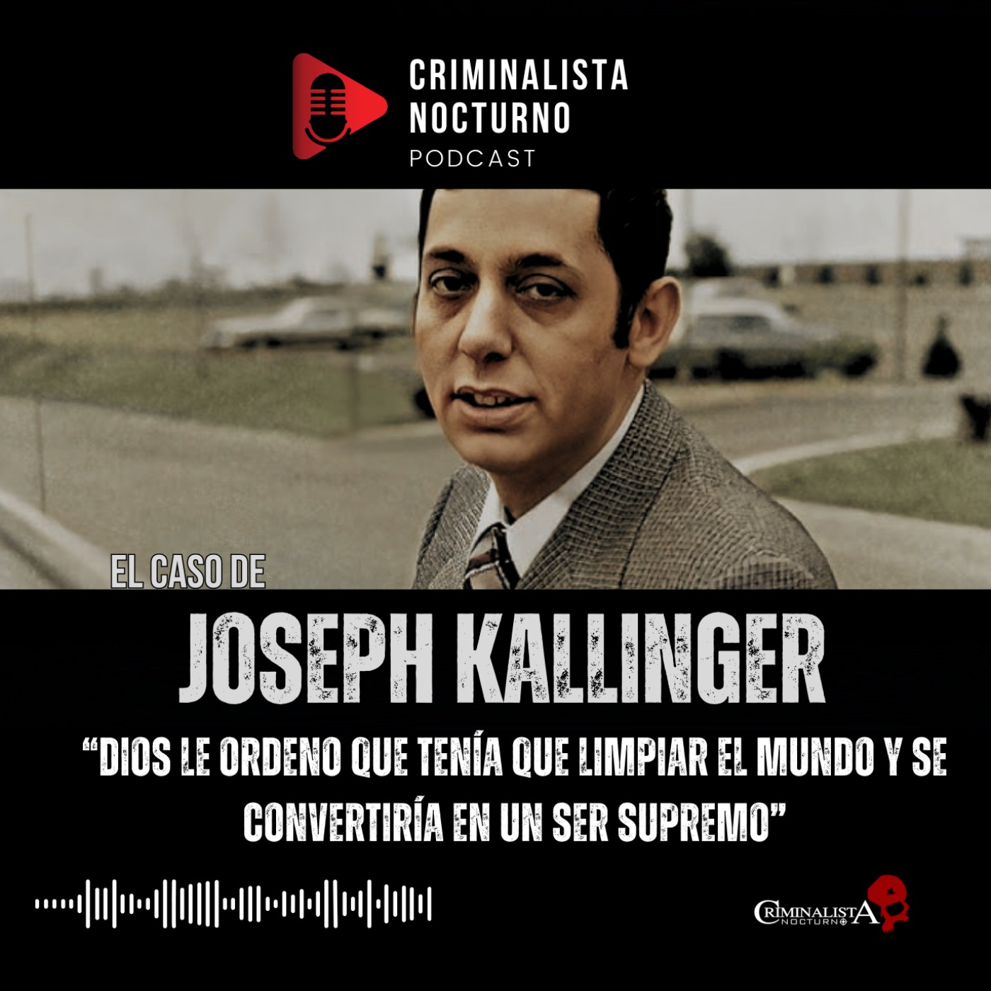 El caso de Joseph Kallinger | Criminalista Nocturno