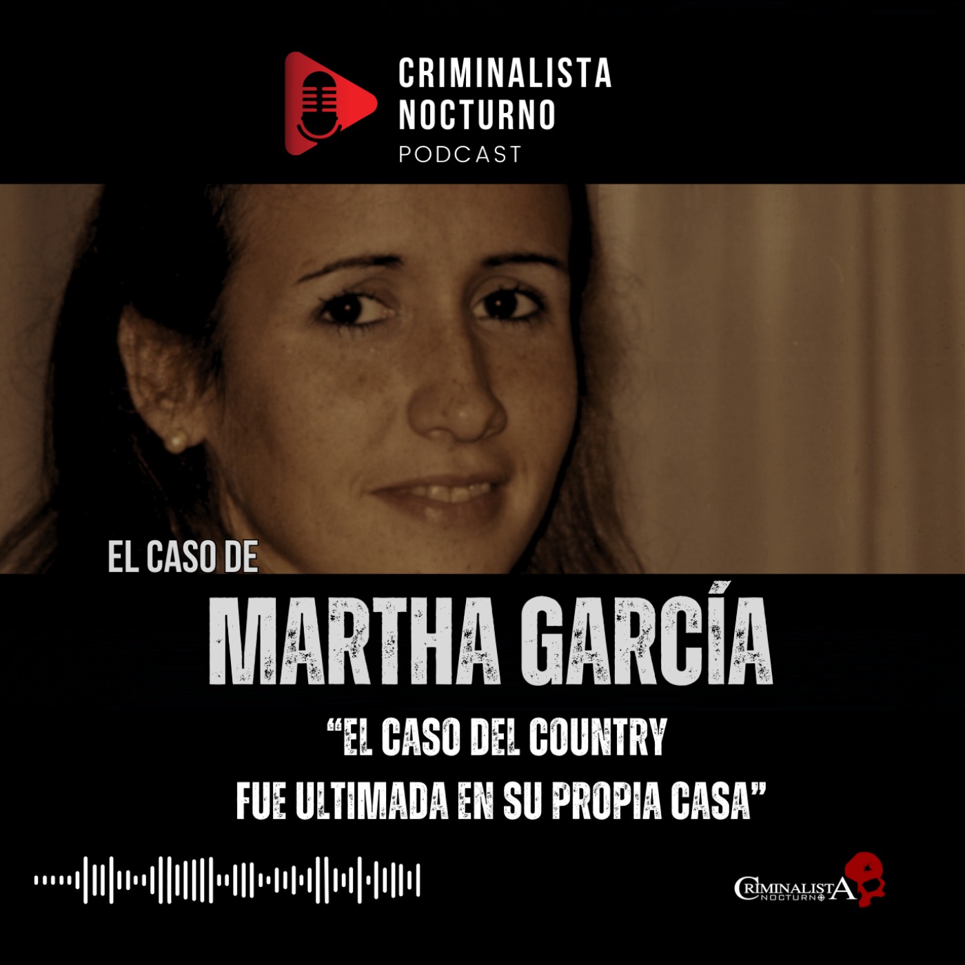 El caso de Maria Martha García | Criminalista Nocturno