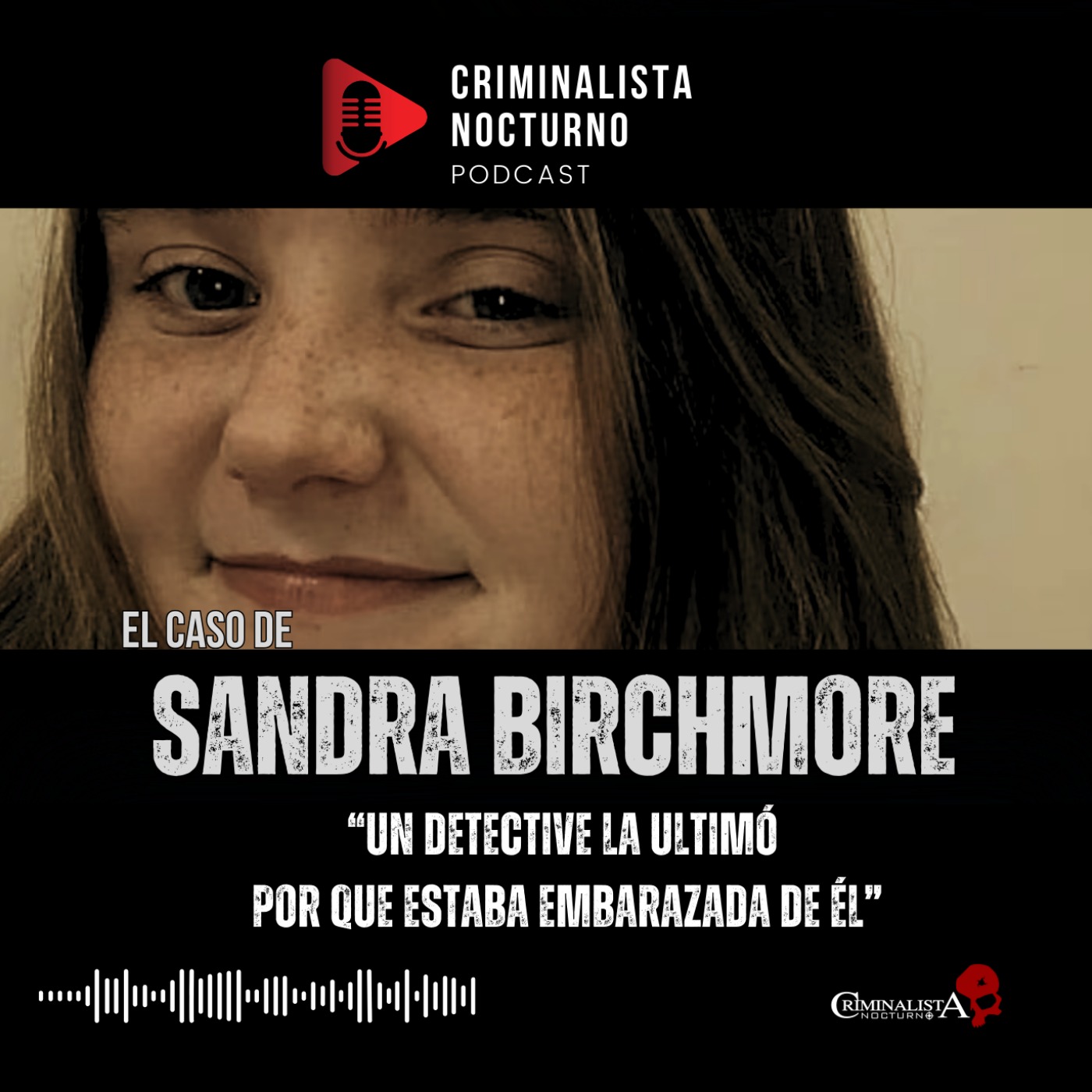 El caso de Sandra Birchmore | Criminalista Nocturno