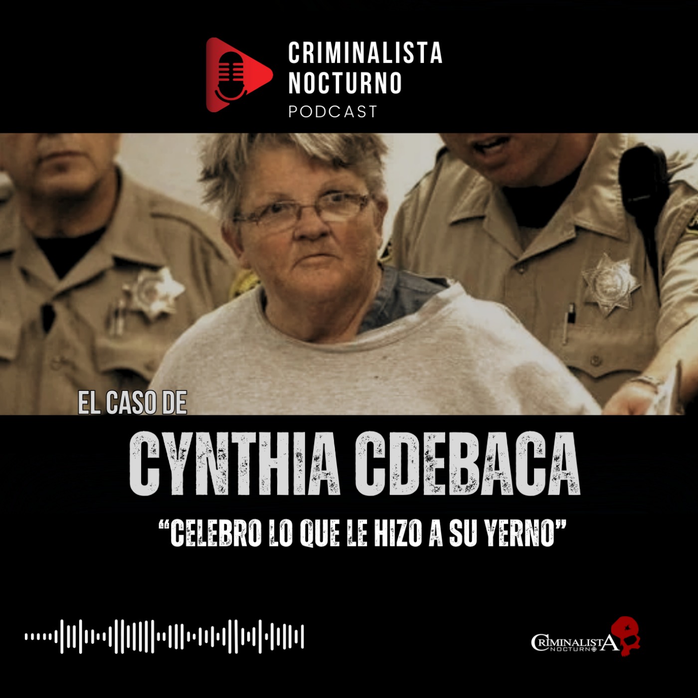 El caso de Cynthia Cdebaca | Criminalista Nocturno