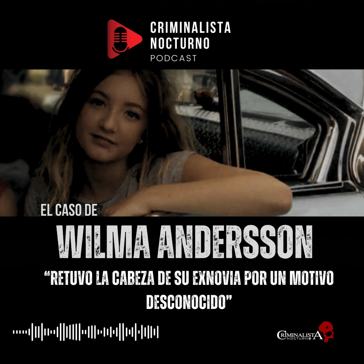 El caso de Wilma Andersson | Criminalista Nocturno
