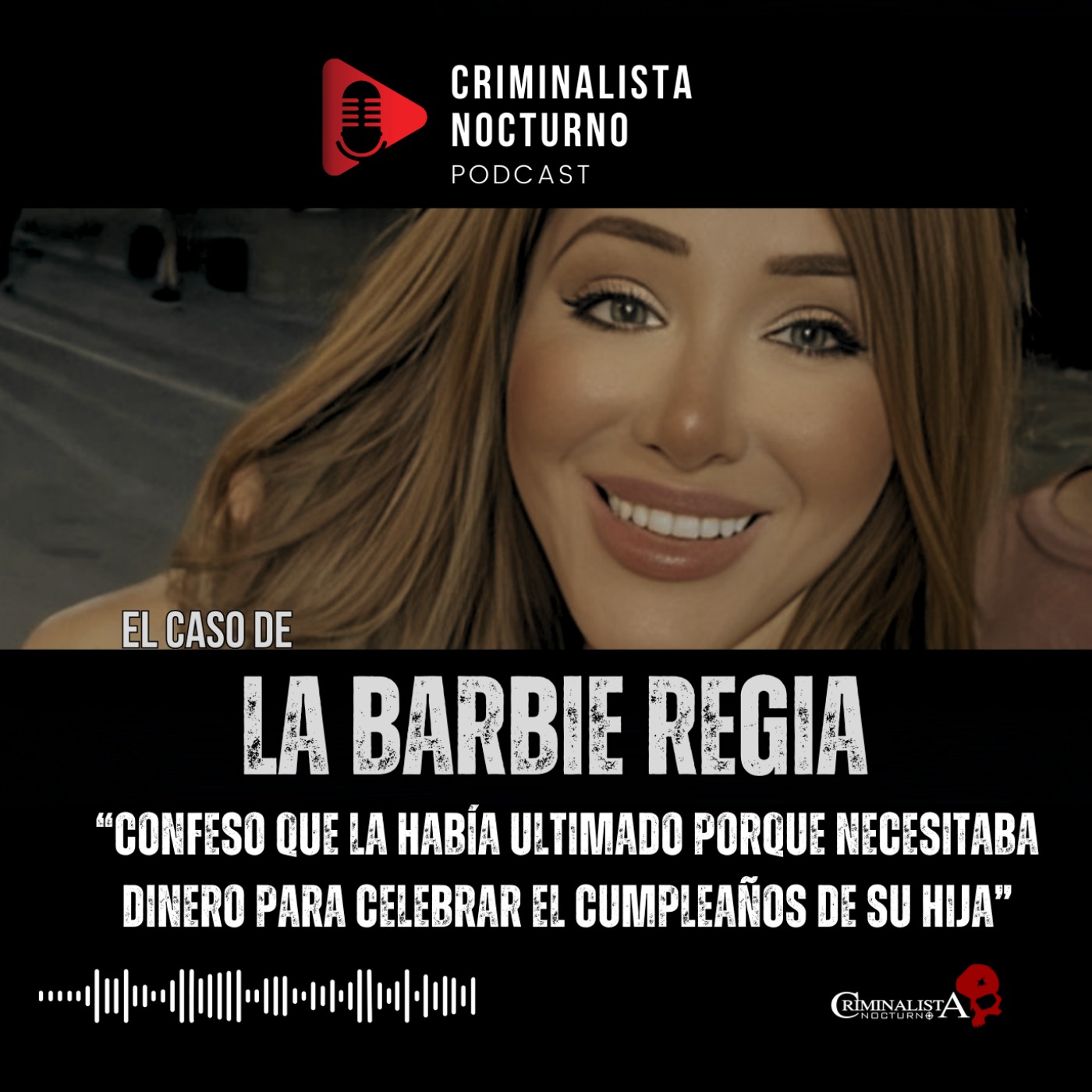El caso de "La Barbie Regia" | Criminalista Nocturno