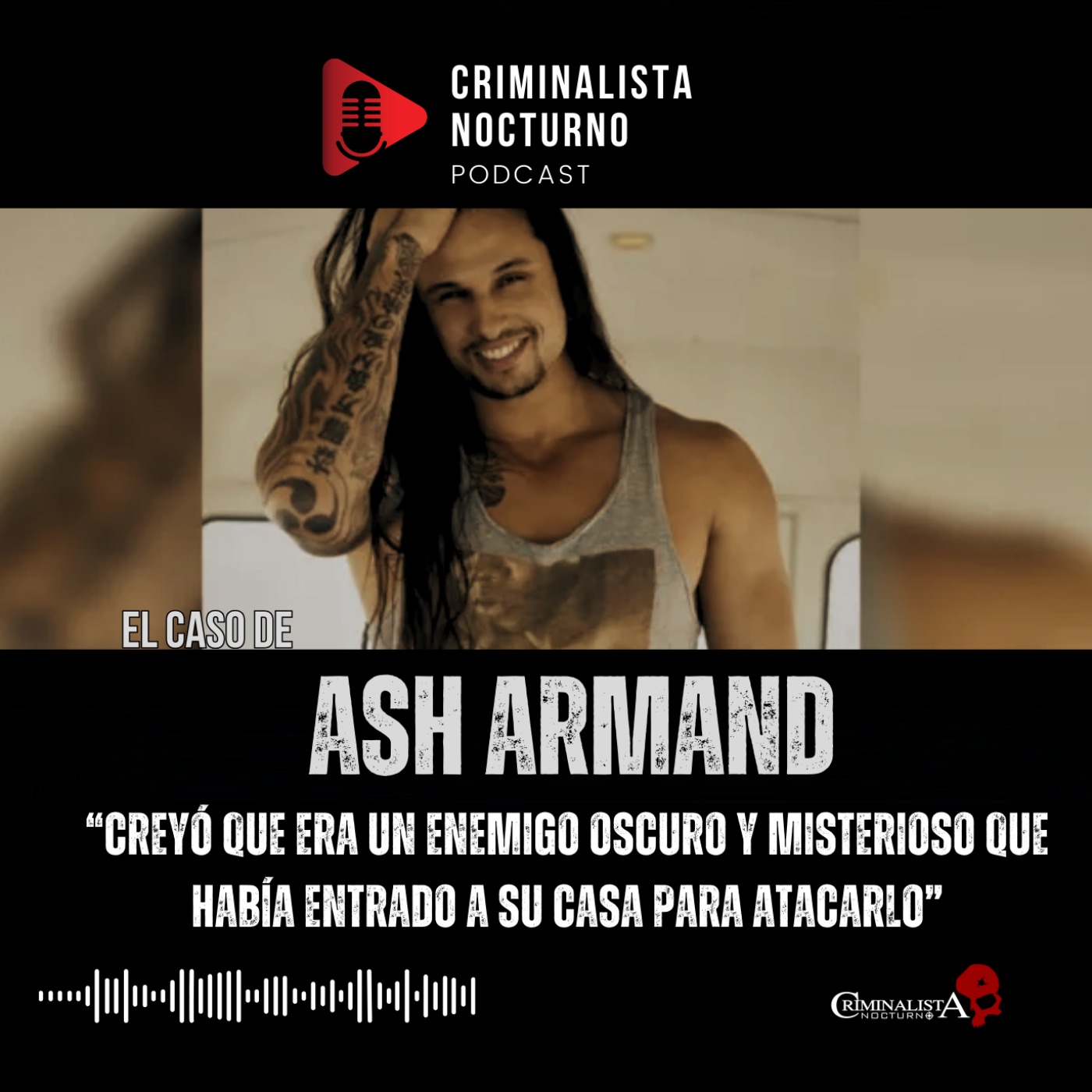 El caso de Ash Armand | Criminalista Nocturno