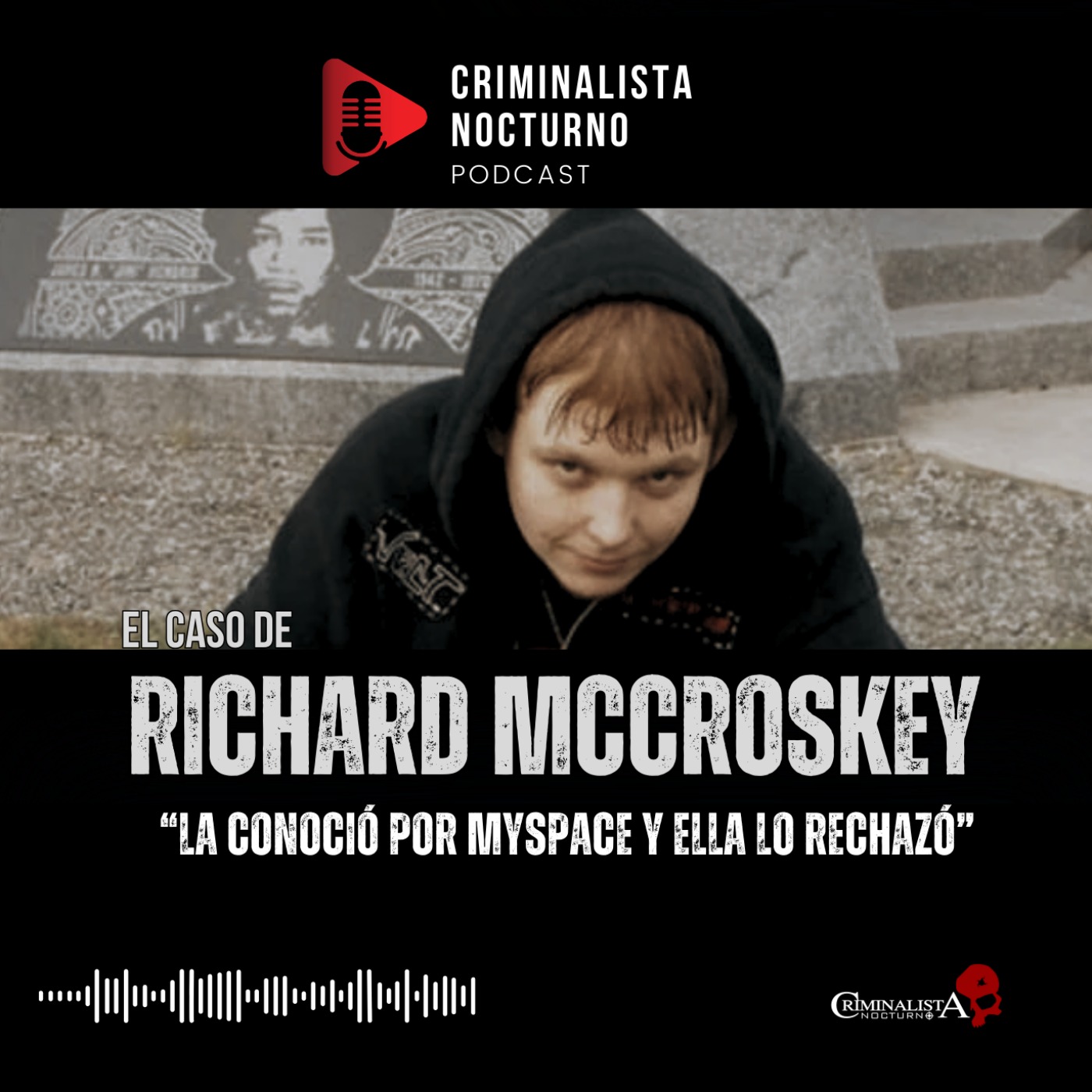 El caso de Richard Mccroskey | Criminalista Nocturno